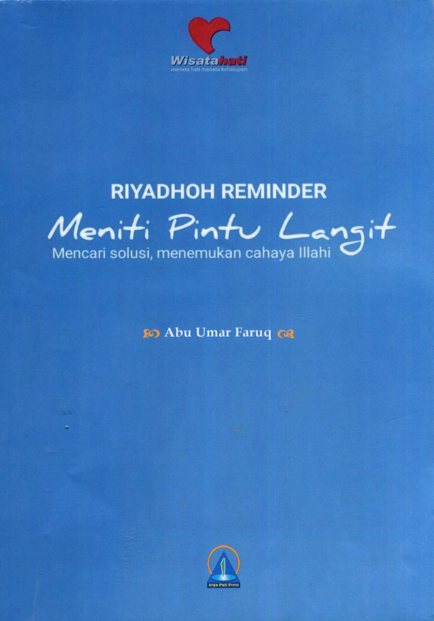 Cover Riyadhoh Reminder :  Meniti Pintu Langit, Mencari Solusi, Menemukan Cahaya Ilahi / Abu Umar Faruq