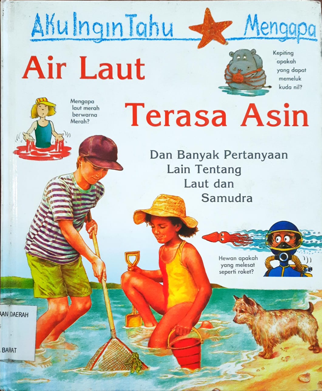 Cover Aku ingin tahu mengapa air laut terasa asin / Anita Ganeri