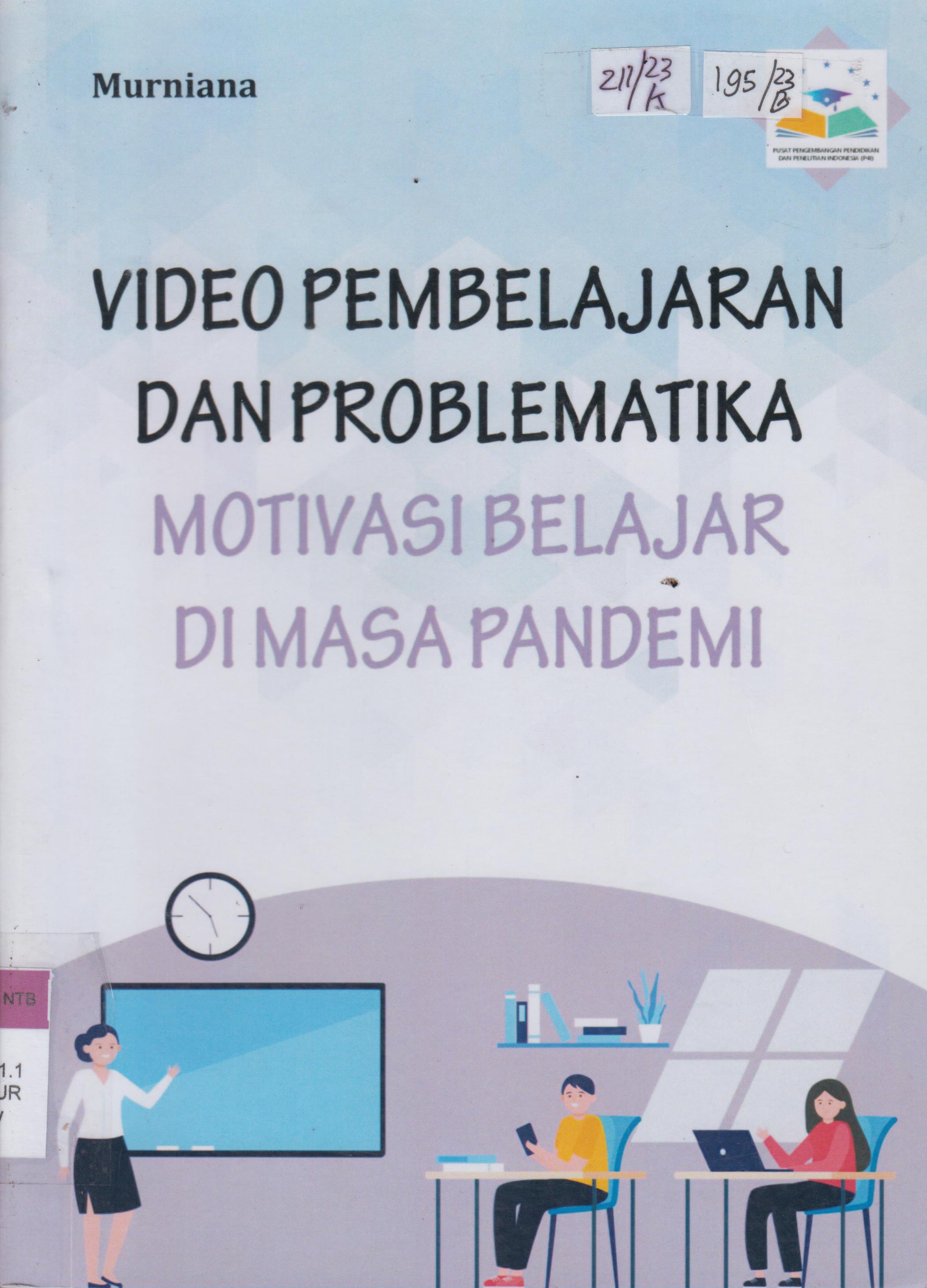 Cover VIDEO PEMBELAJARAN DAN PROBLEMATIKA :  MOTIVASI BELAJAR DI MASA PANDEMI