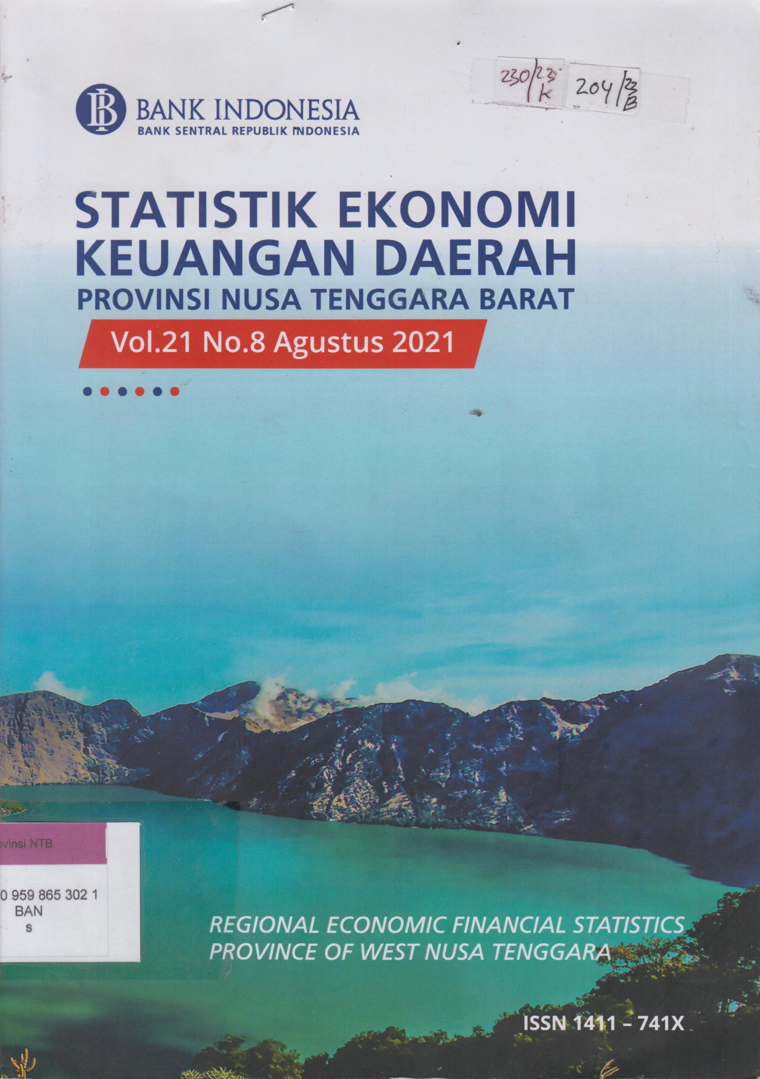 Cover STATISTIK EKONOMI KEUANGAN DAERAH PROVINSI NUSA TENGGARA BARAT = REGIONAL ECONOMIC FINANCIAL STATISTICS PROVINCE OF WEST NUSA TENGGARA Volume 21 No.08 Bulan Agustus 2021