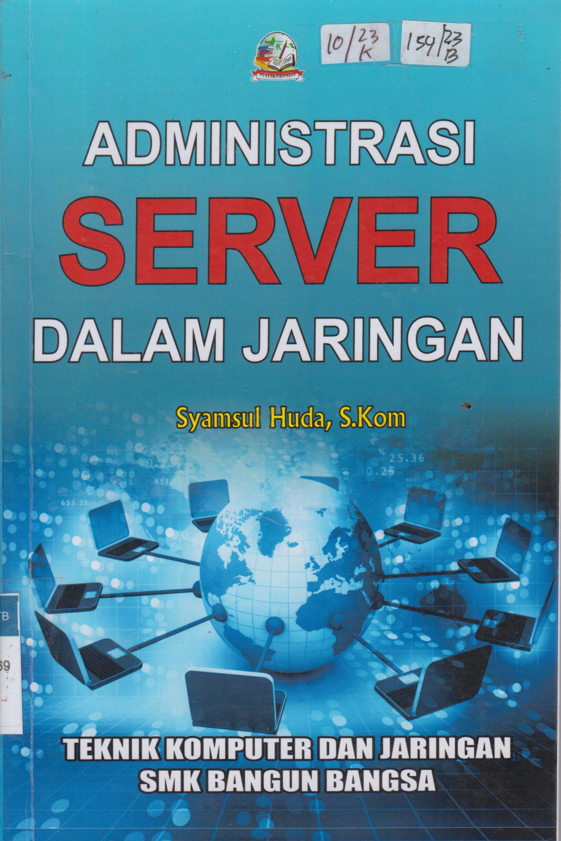 Cover ADMINISTRASI SERVER DALAM JARINGAN :  TEKNIK KOMPUTER DAN JARINGAN SMK BANGUN BANGSA