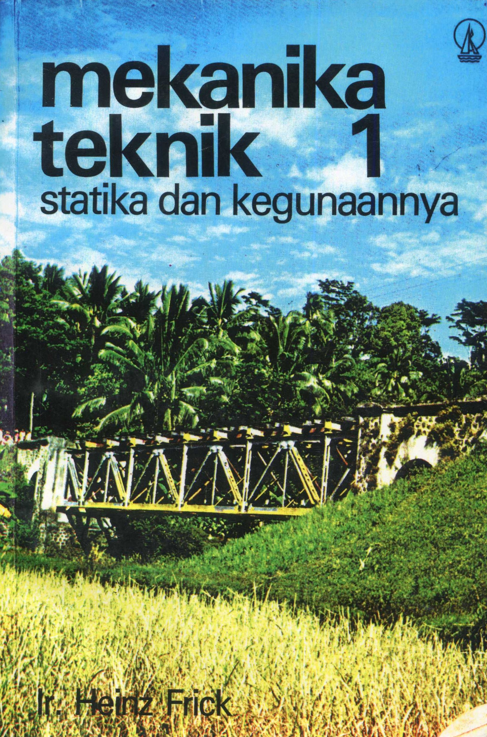 Cover Mekanika Teknik 1 :  Statika Dan Kegunaannya