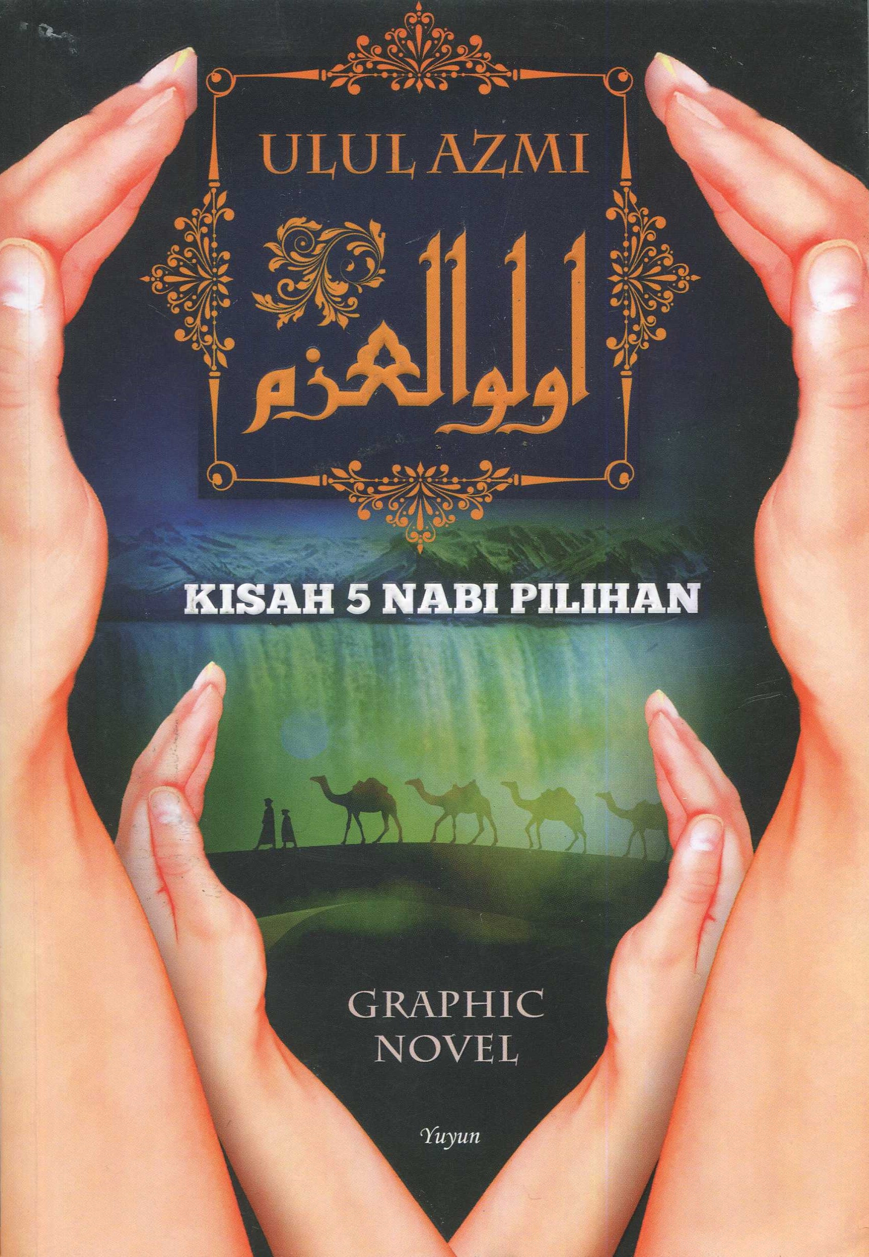 Cover Ulul Azmi :  Kisah 5 Nabi Pilihan / Yuyun