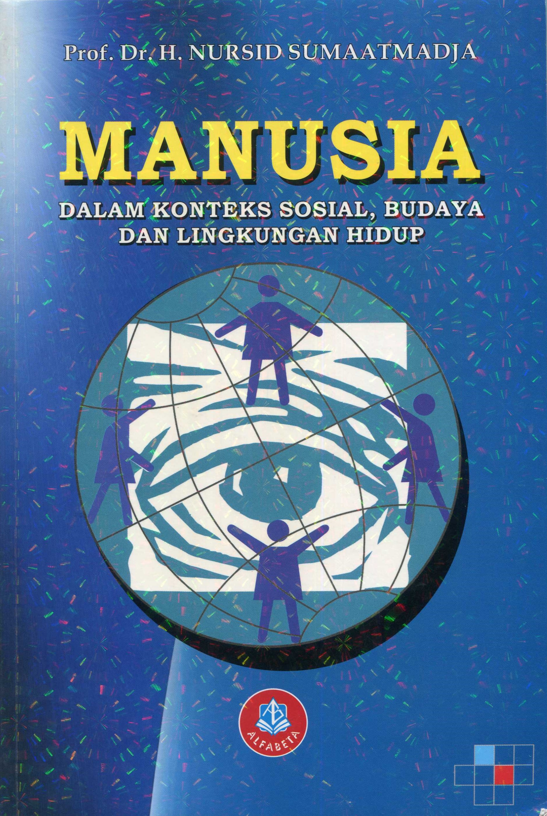 Cover Manusia :  Dalam Konteks Sosial, Budaya Dan Lingkungan Hidup / Nursid Sumaatmadja