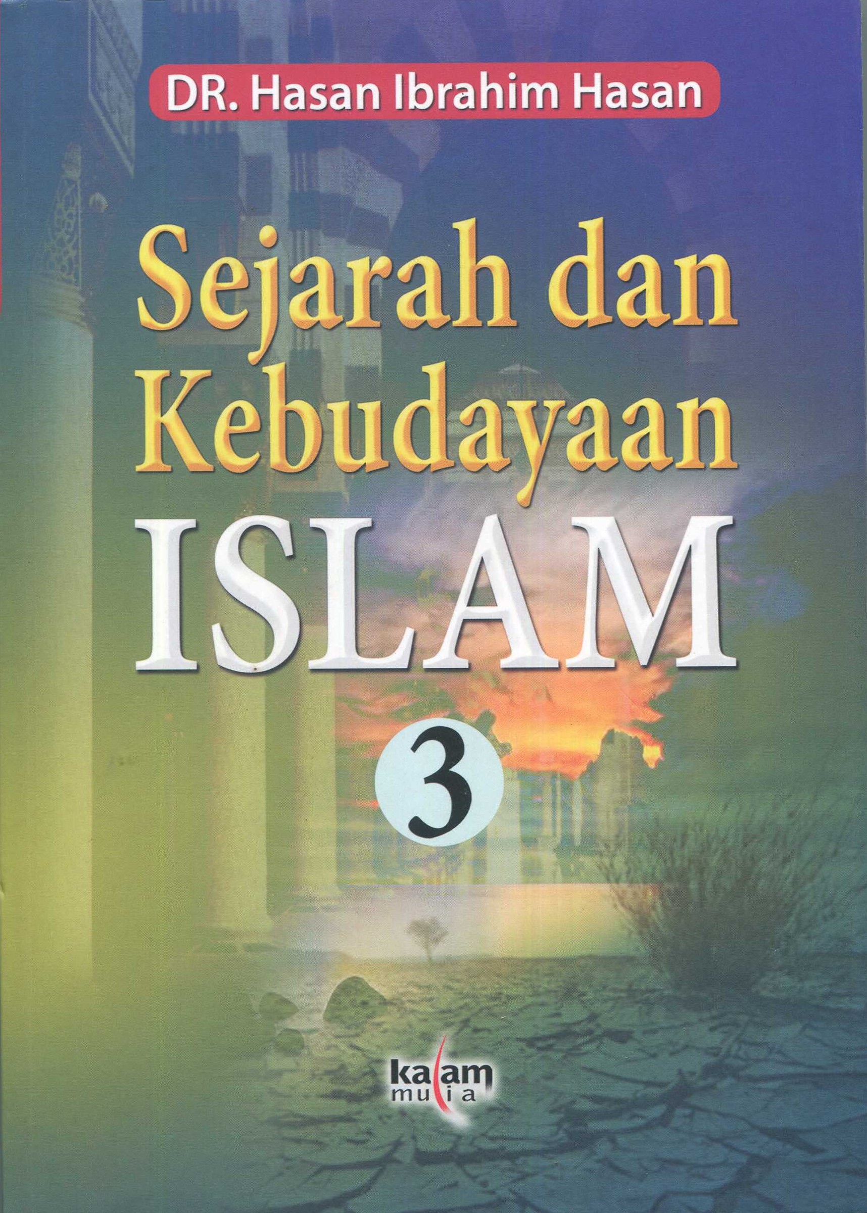 Cover Sejarah dan kebudayaan Islam 3 / Dr. Hasan Ibrahim Hasan; penerjemah, H. Aceng Bahauddin