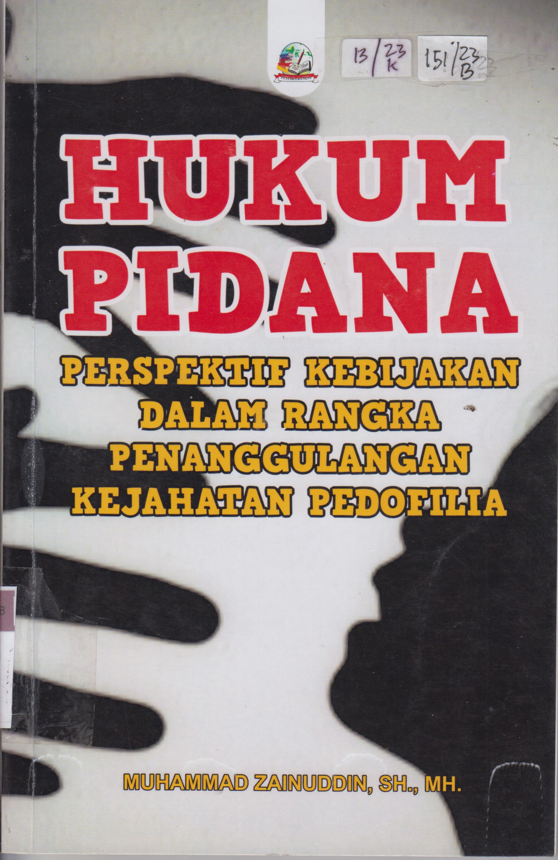 Cover Hukum Pidana :  Perspektif Kebijakan Dalam Rangka Penanggulangan Kejahatan Pedofilia