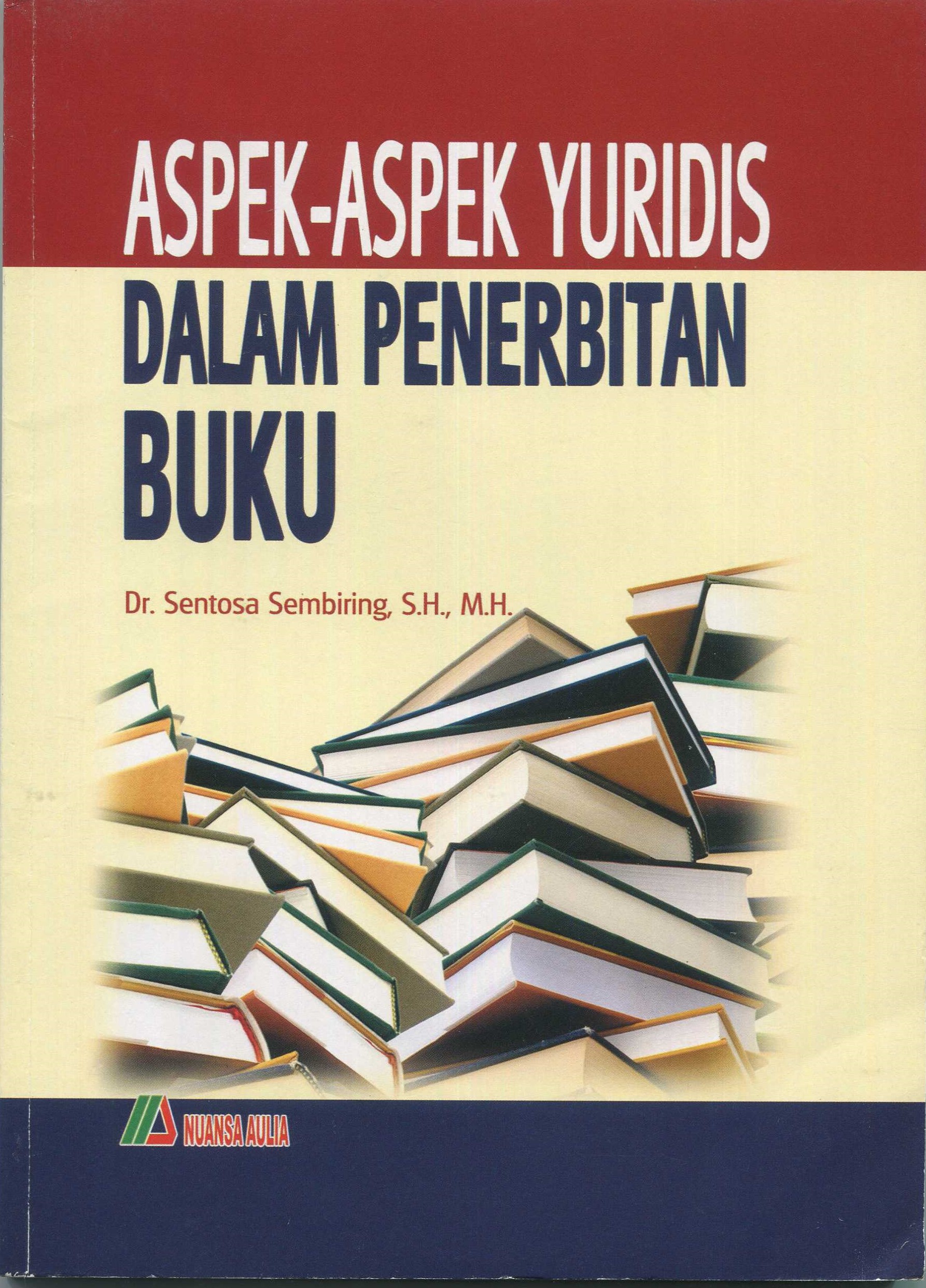 Cover Aspek-Aspek Yuridis Dalam Penerbitan Buku / Sentosa Sembiring