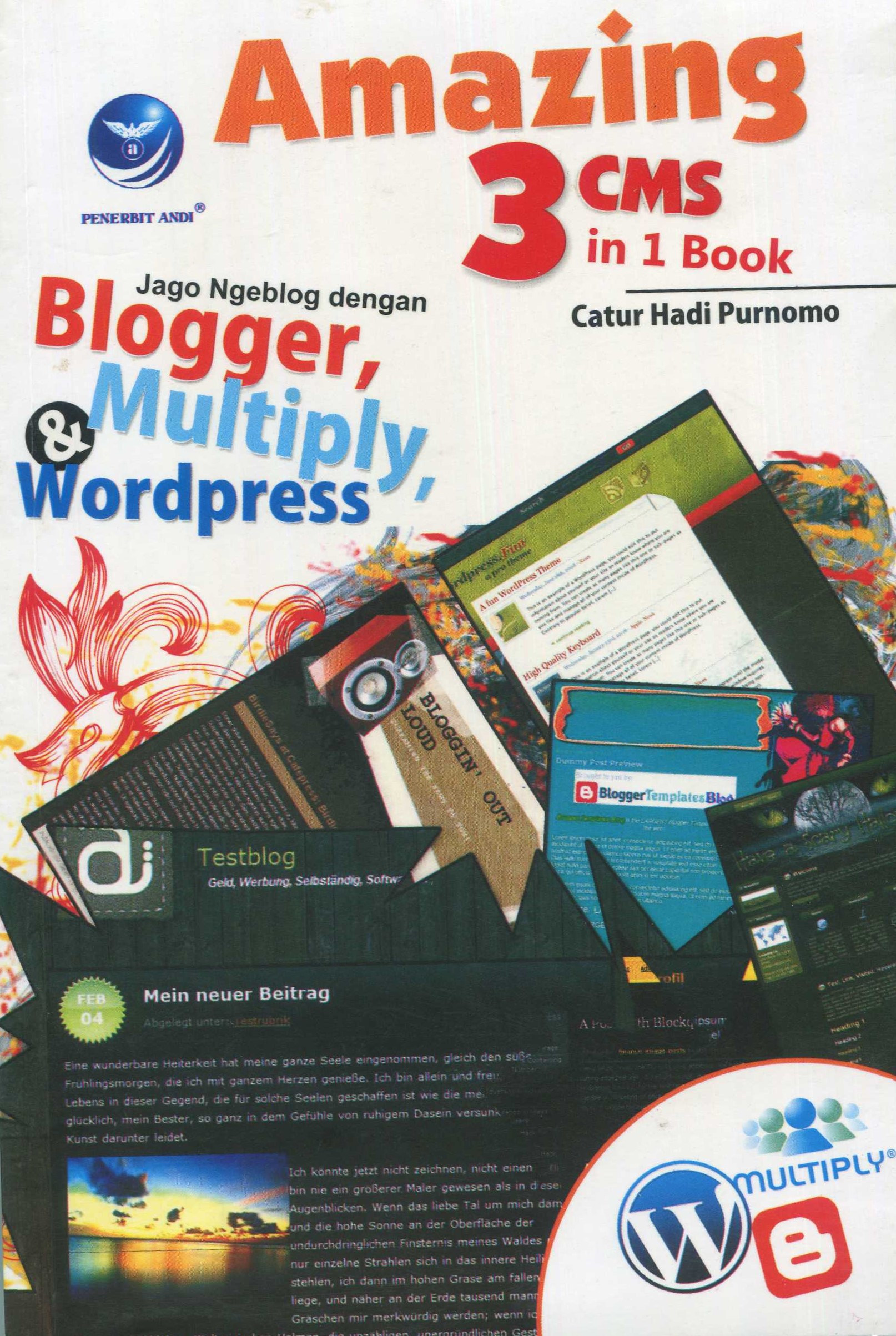 Cover Amazing 3 CMS in 1 Book :  Jago Blogger, Multiply, Wordpress / Catur Hadi Purnomo