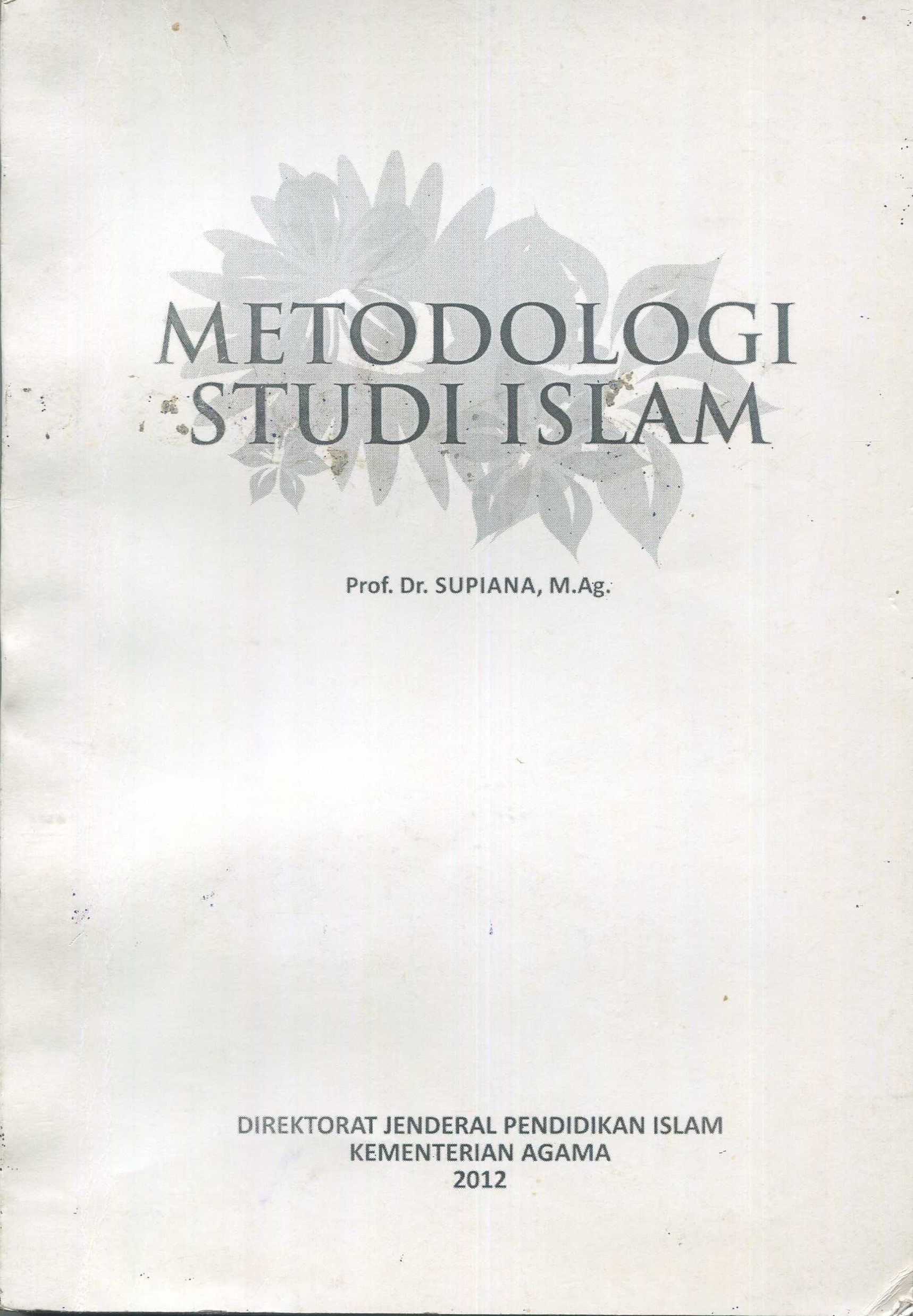 Cover Metodologi Studi Islam / Supiana