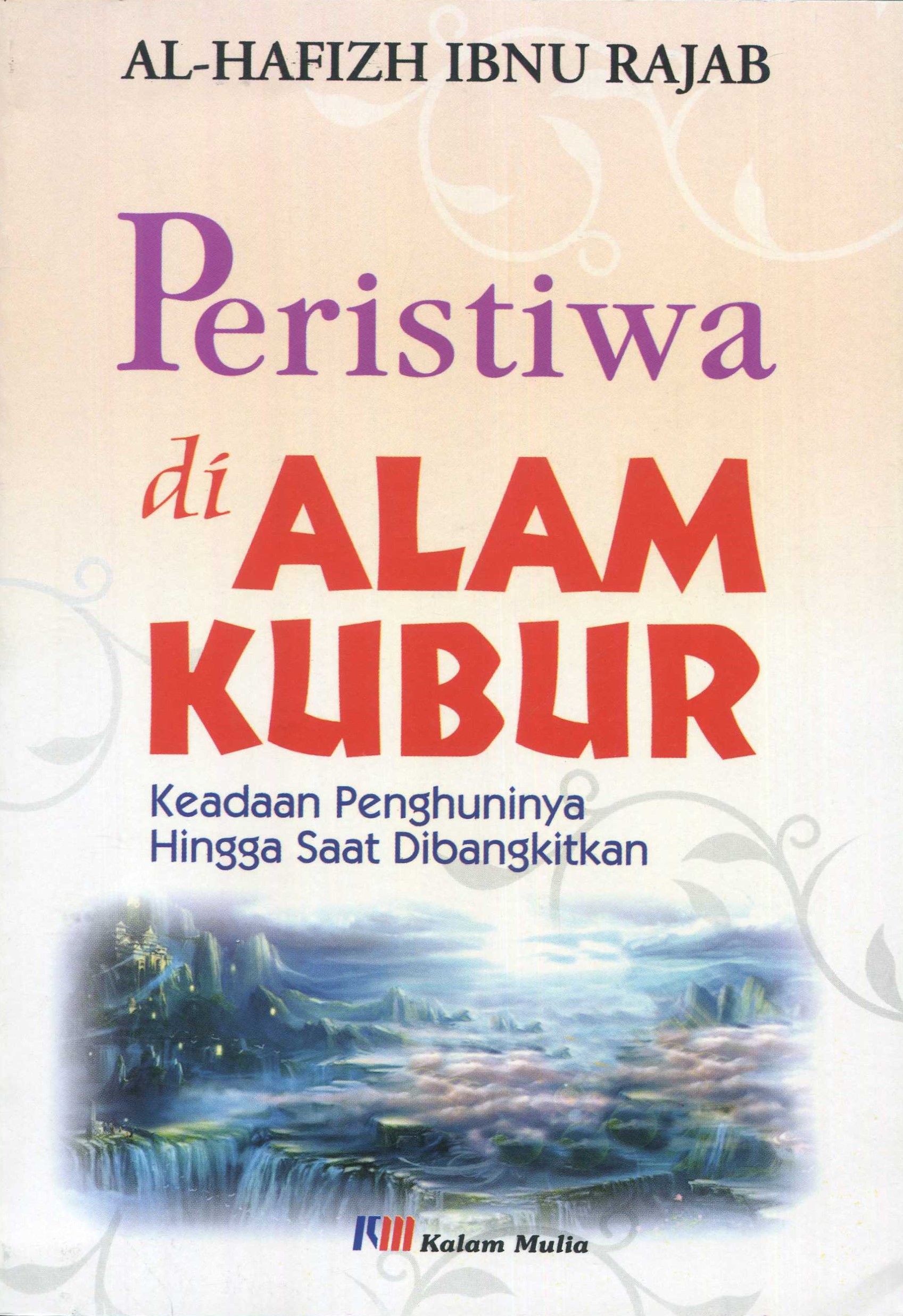 Cover Pristiwa di Alam Kubur / Al-Hafizh Ibnu Rajab
