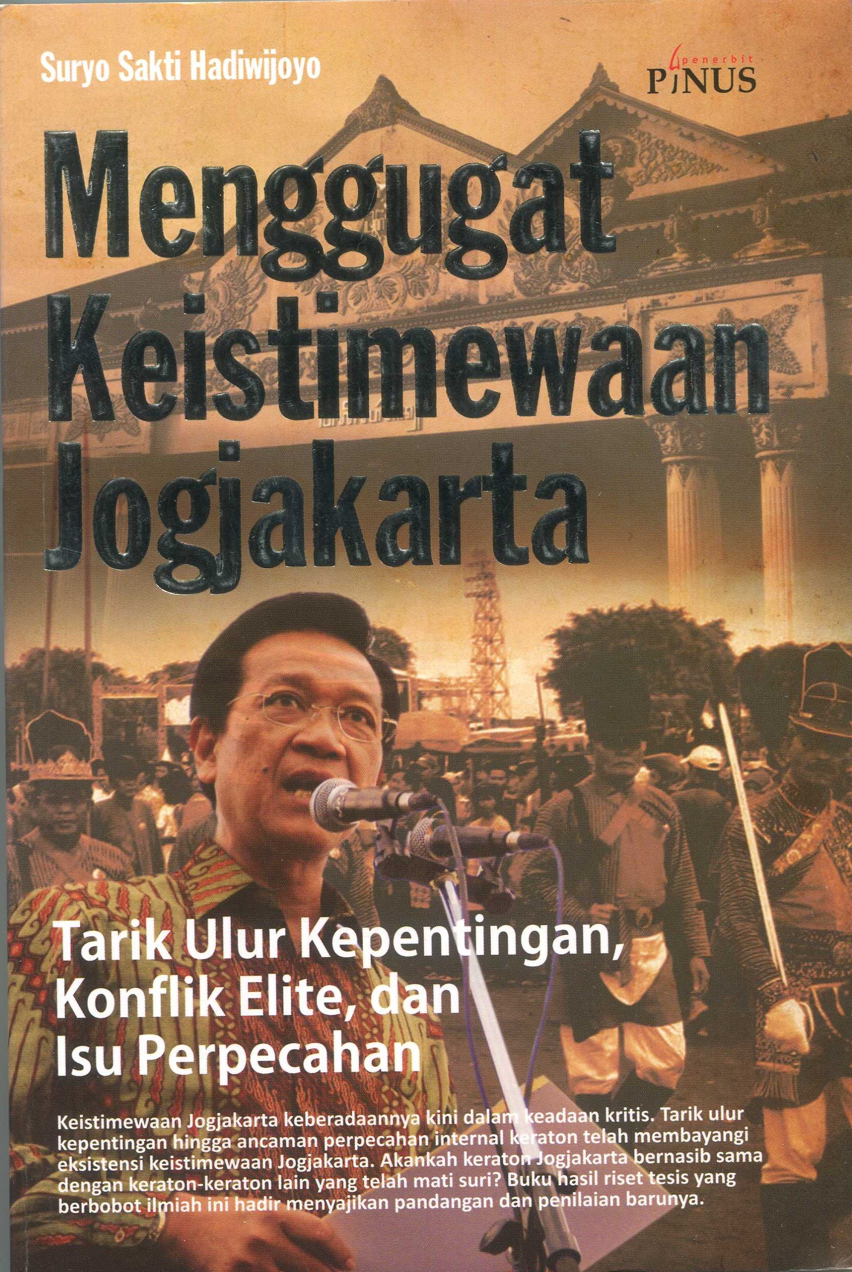 Cover Menggugat Keistimewaan Yogyakarta :  Tarik Ulur Kepentingan Konflik Elit dan Isue Perpecahan / Suryo Sakti Hadi Wijoyo