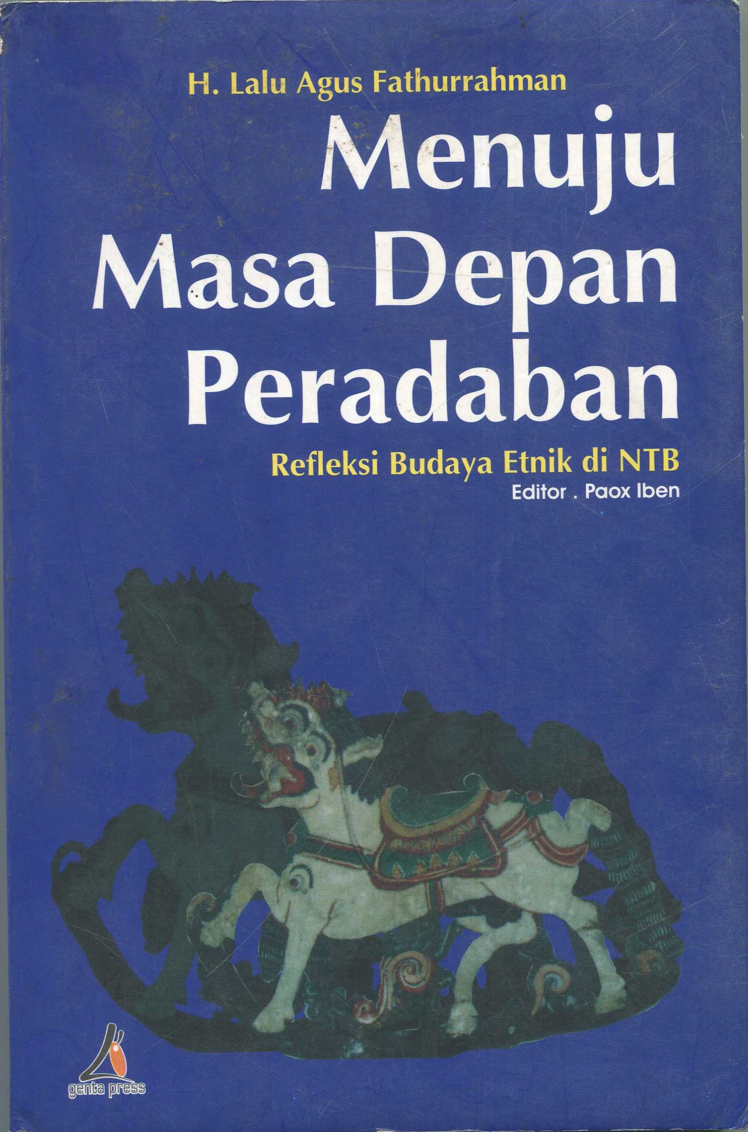Cover Menuju Masa Depan Peradaban :  Refleksi Budaya Etnik di NTB