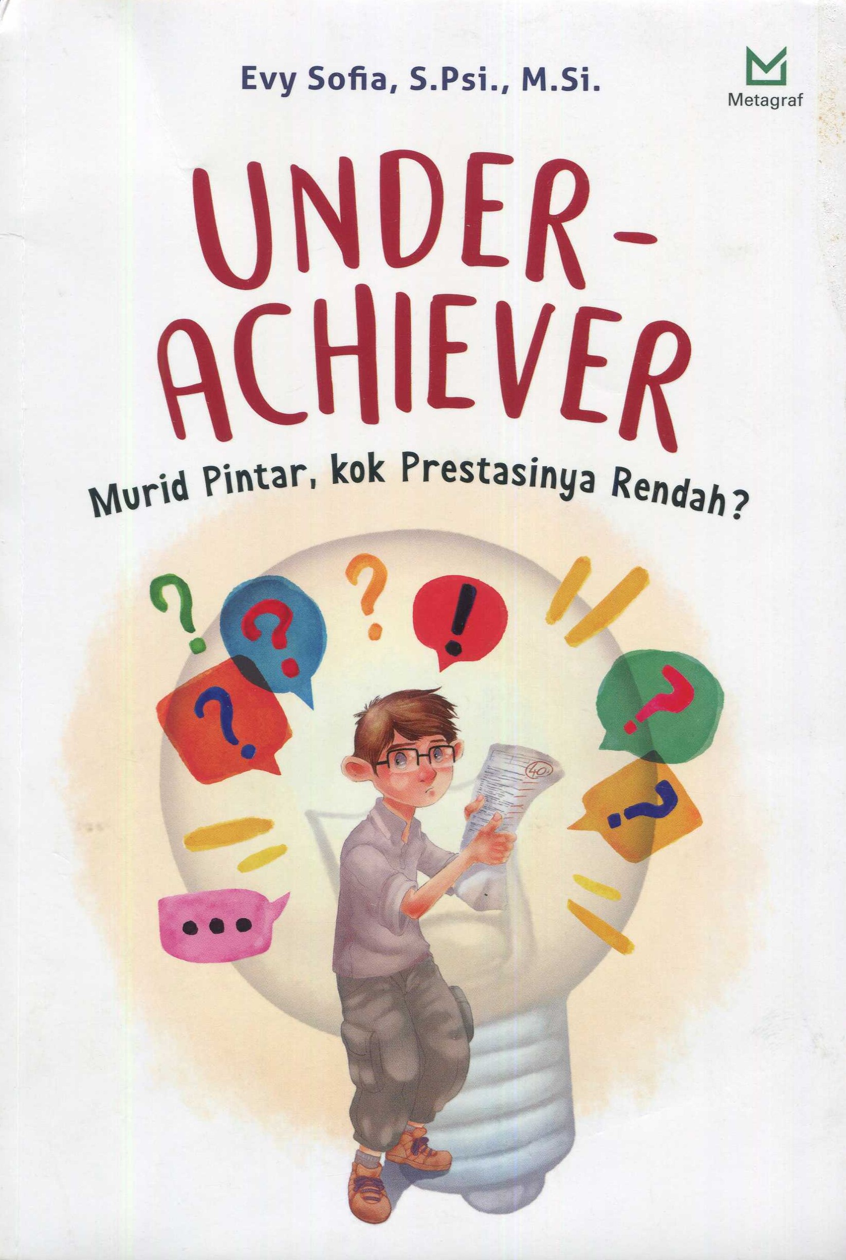 Cover Underarchiever : murid pintar, kok prestasinya rendah?