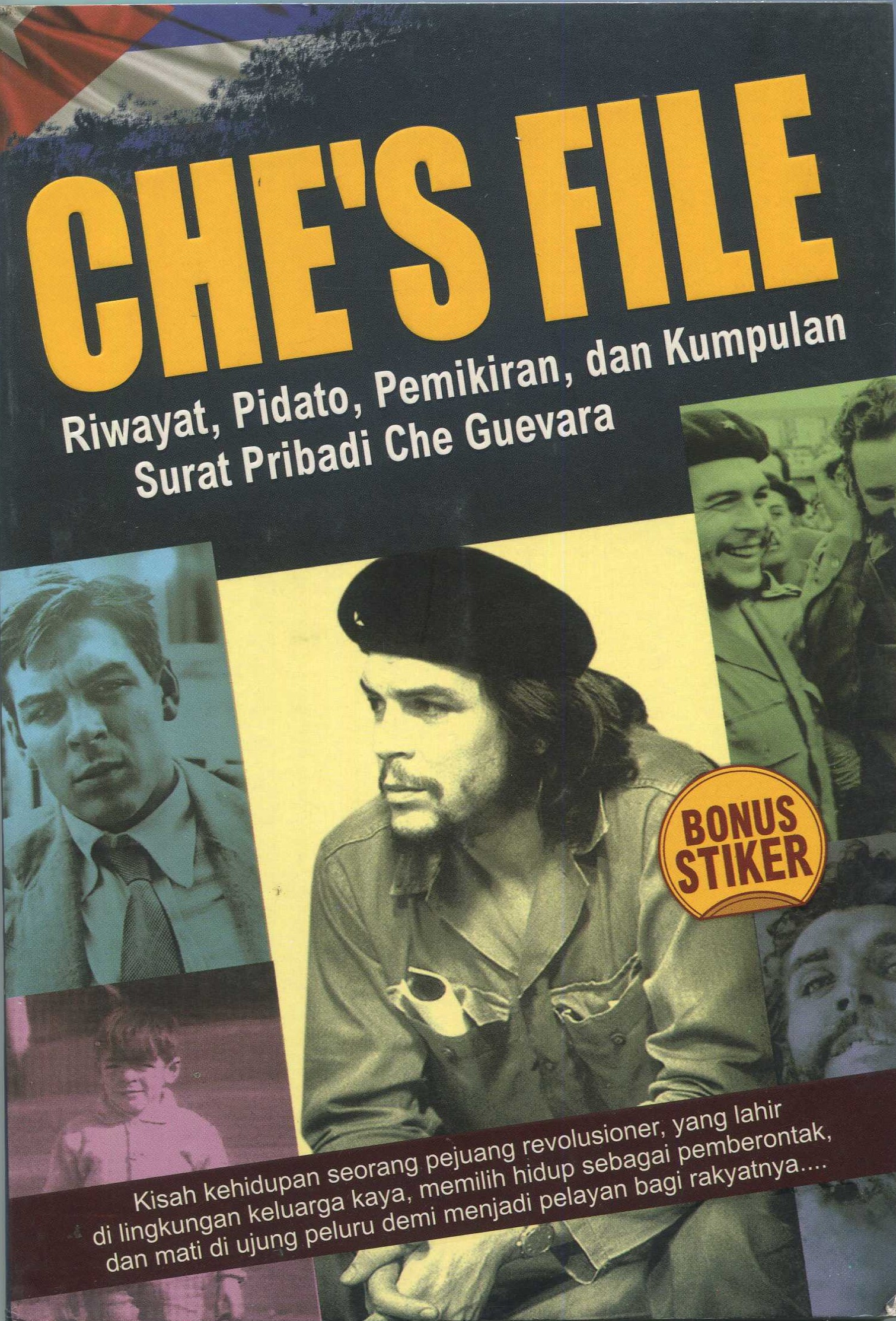 Cover Che's file : riwayat, pidato, pemikiran, dan kumpulan surat pribadi che guevara
