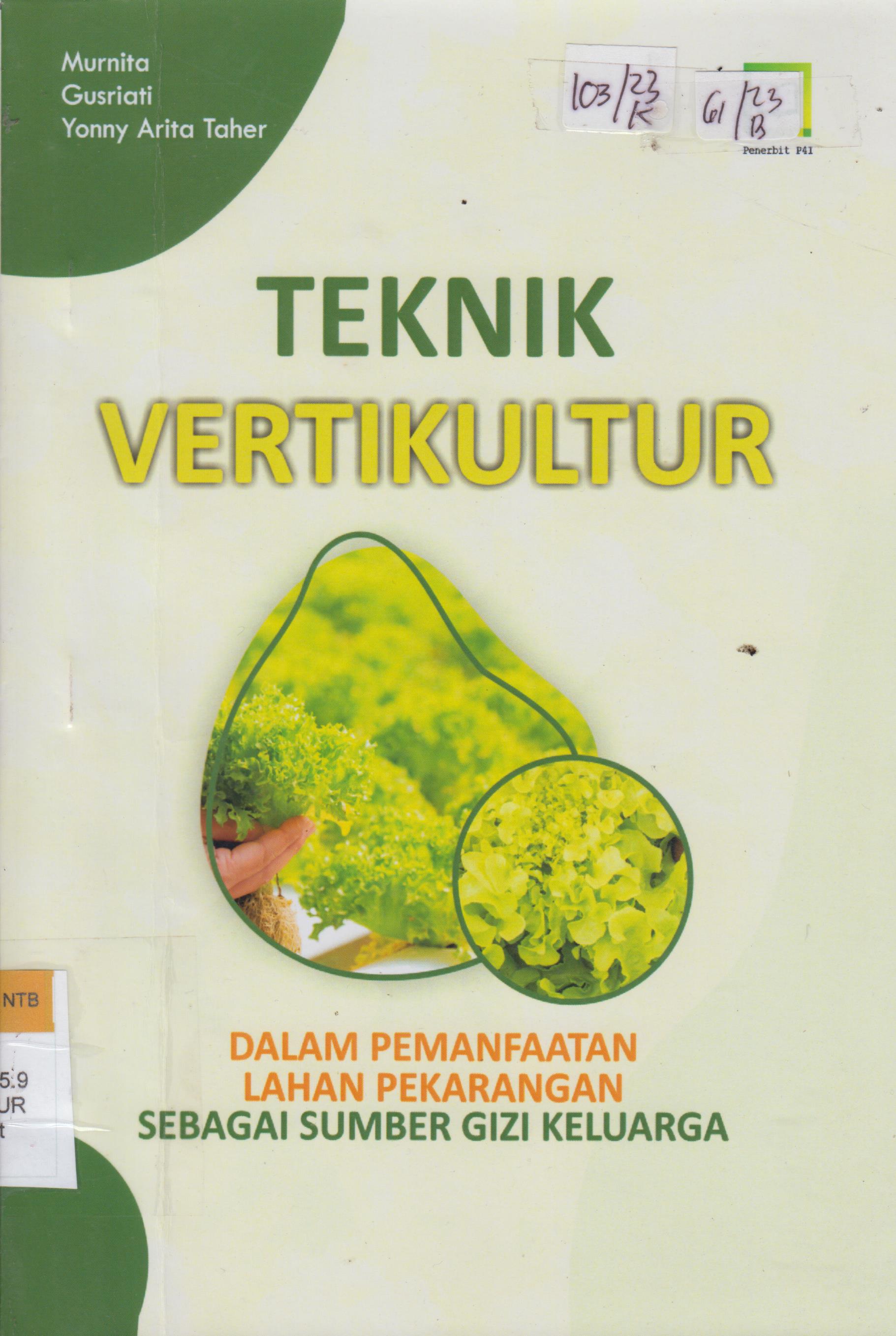 Cover Teknik Vertikultur :  Dalam Pemanfaatan Lahan Pekarangan Sebagai Sumber Gizi Keluarga