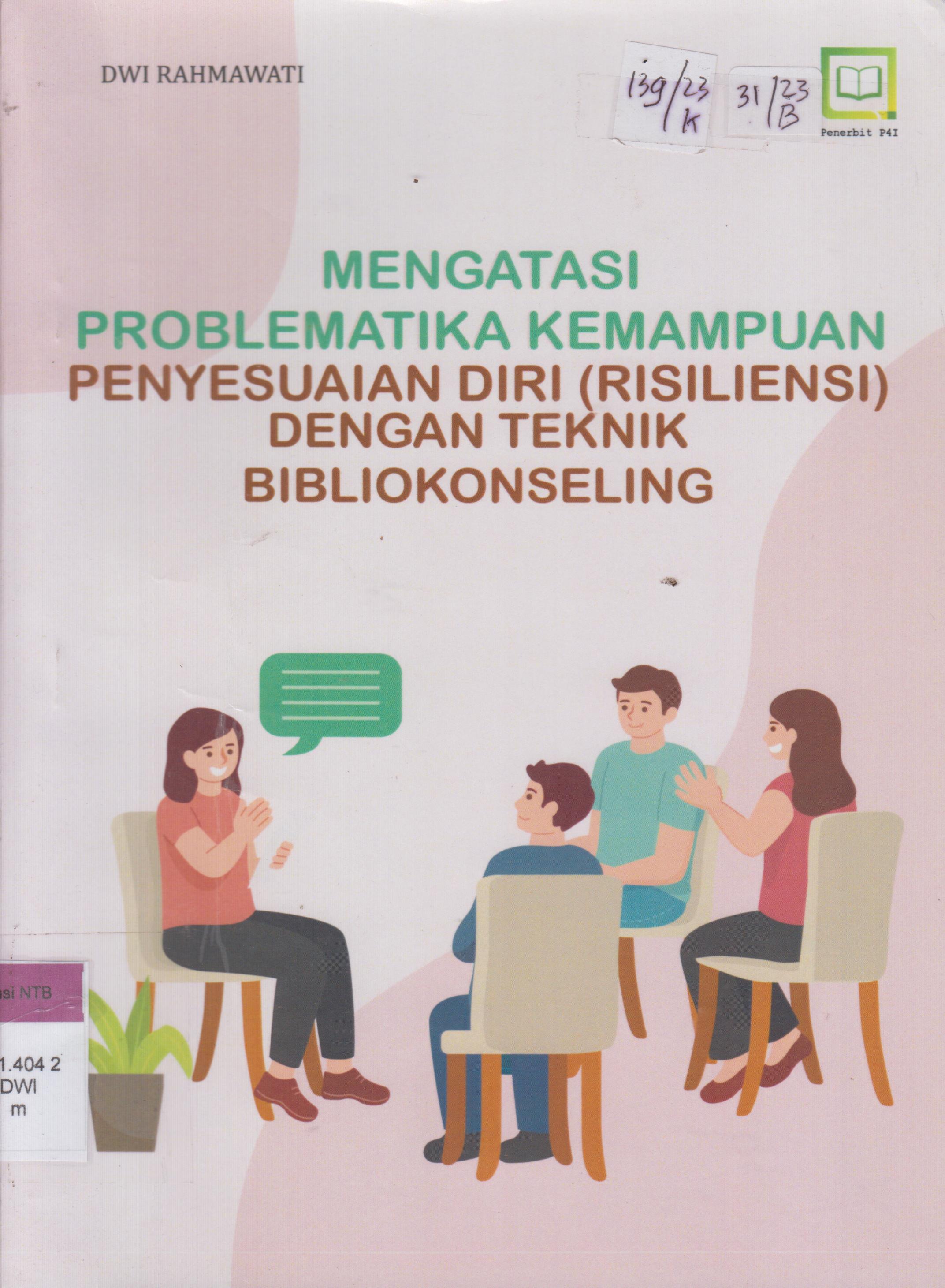 Cover Mengatasi Problematika Kemampuan Penyesuaian Diri (Risiliensi) Dengan Teknik Bibliokonseling