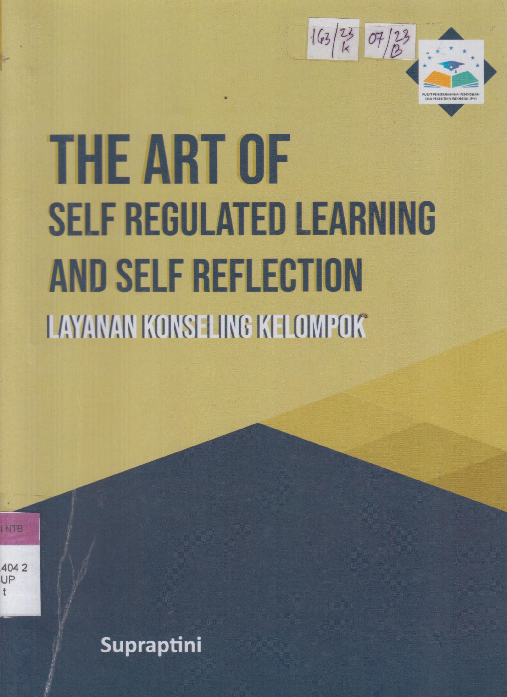 Cover The Art Of Self Regulated Learning And Self Reflection : Layanan Konseling Kelompok