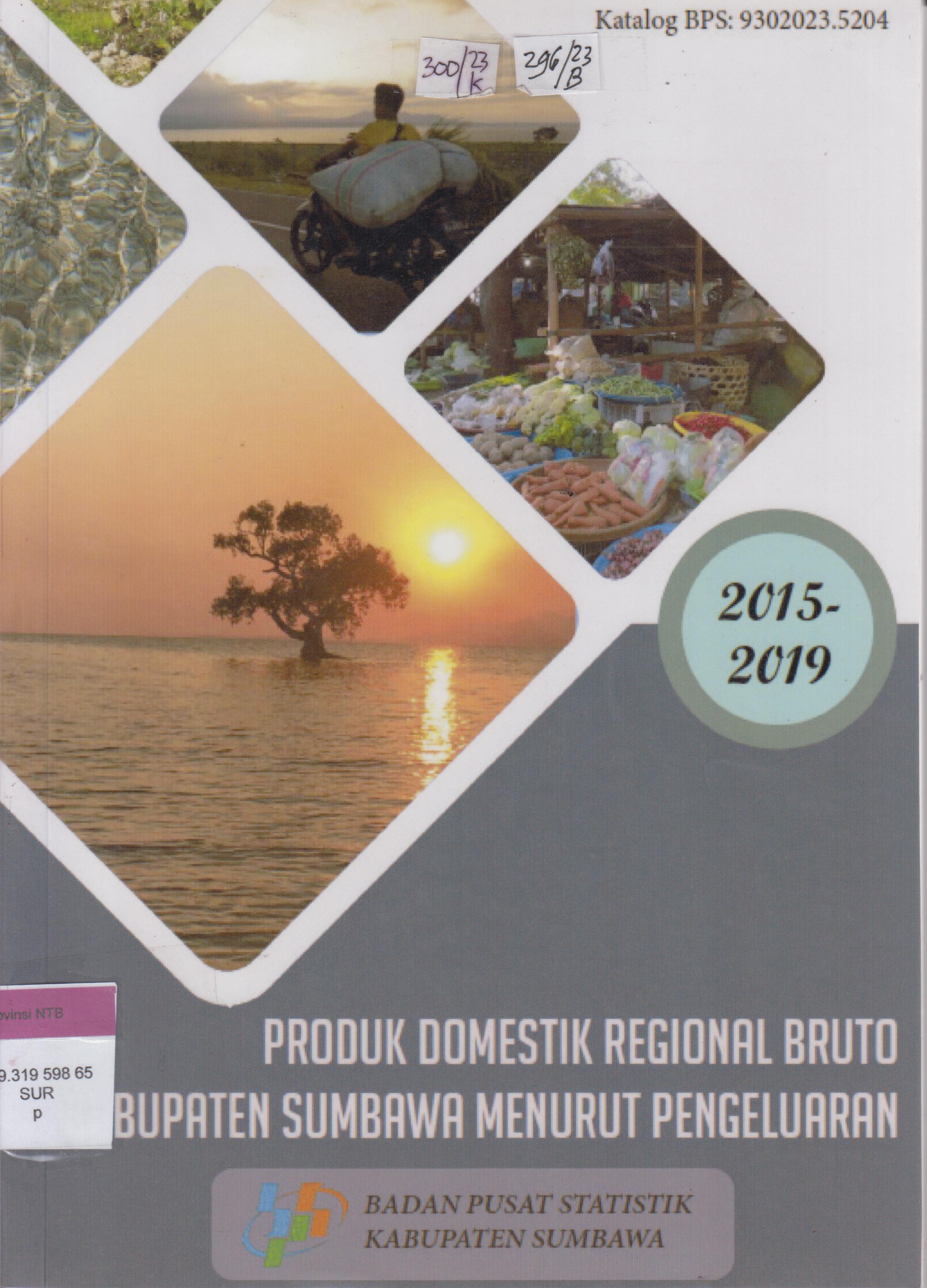Cover Produk domestik regional bruto kabupaten Sumbawa menurut pengeluaran 2015-2019