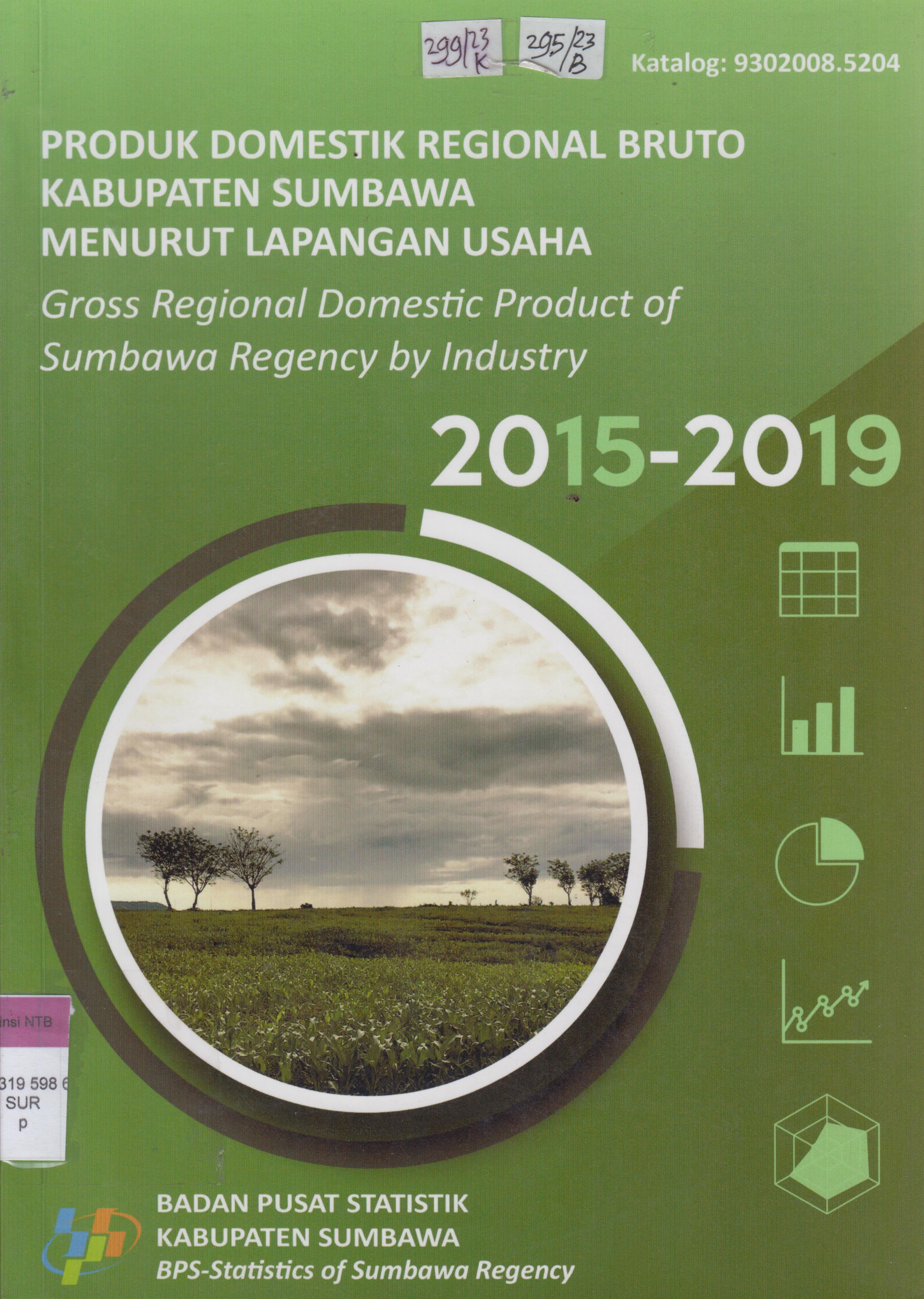 Cover Produk domestik regional bruto kabupaten Sumbawa menurut lapangan usaha 2015 - 2019 : Gross regional domestic product of Sumbawa regency by industry