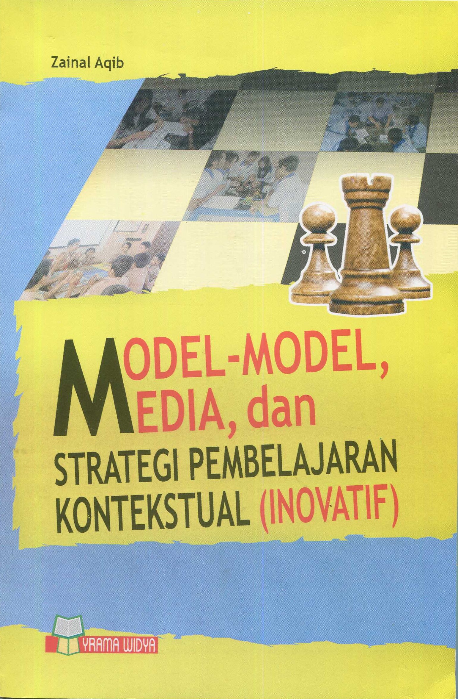 Cover Model-Model media dan strategi pembelajaran kontkstual (Inovatif) / Zainal Aqib