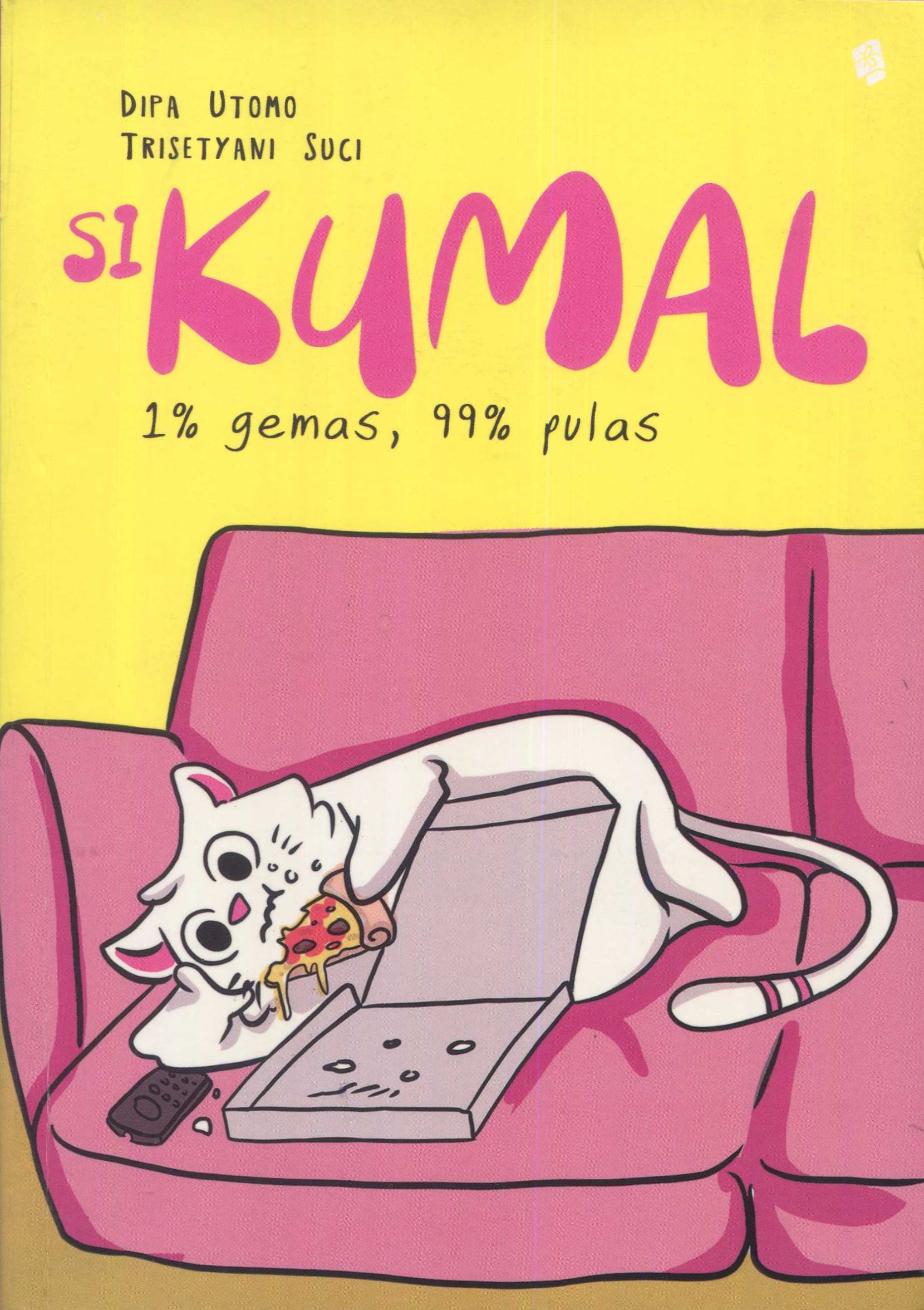 Cover Si Kumal :  1 % gemas, 99 % pulas / Dipa Utomo, Trisetyani Suci