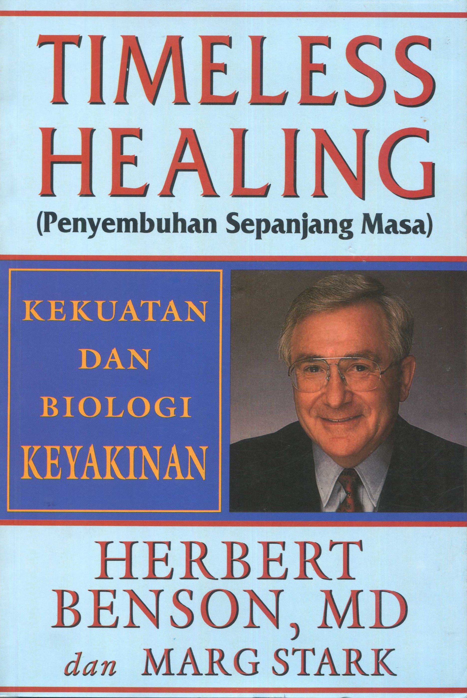 Cover Timeless Healing :  Penyembuhan Sepanjang Masa / Herbert Benson, Marg Stark
