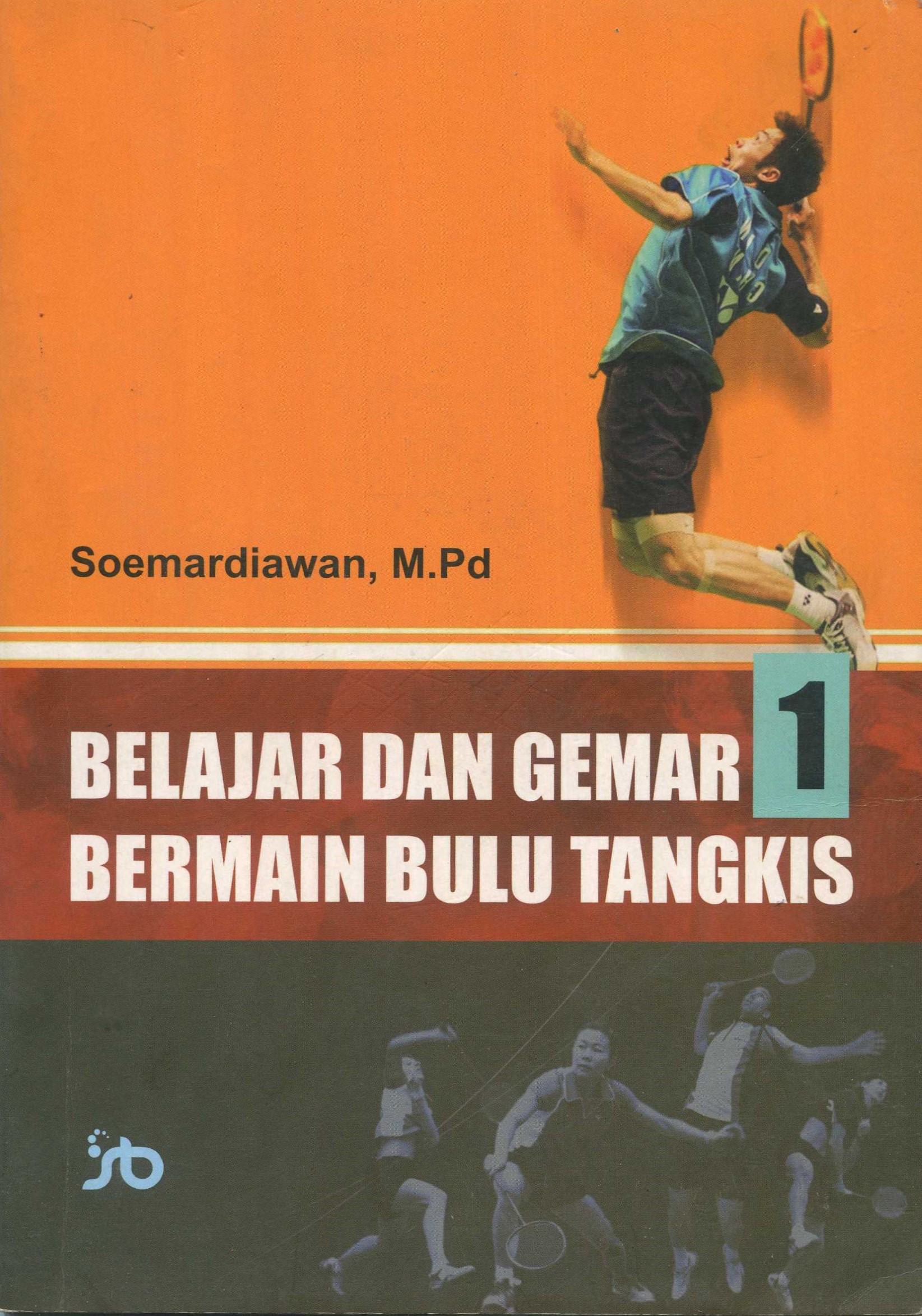 Cover Belajar dan Gemar Bermain Bulu Tangkis / Soemardiawan