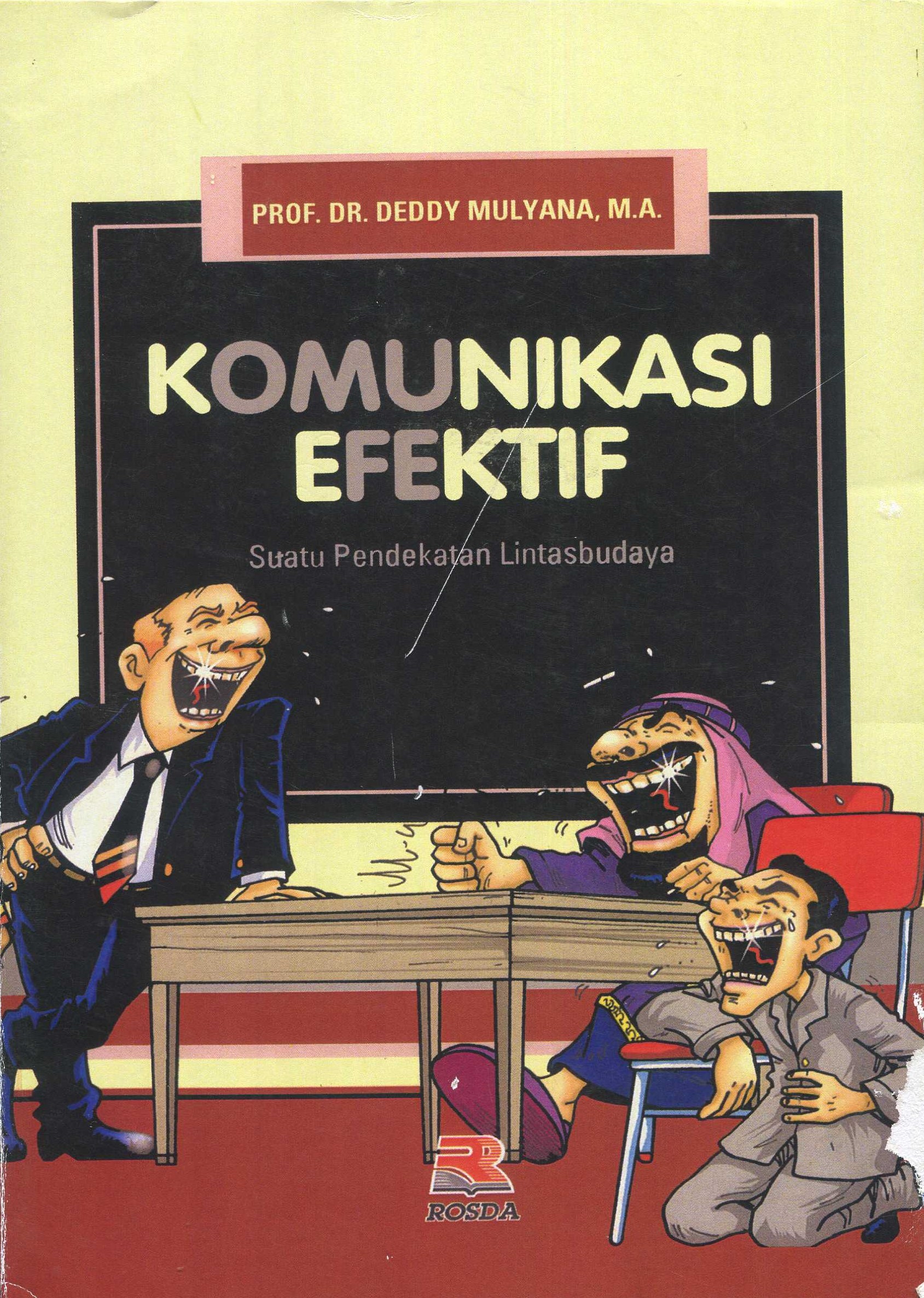 Cover Komunikasi Efektif :  Suatu pendekatan Lintasbudaya / Deddy Mulyana