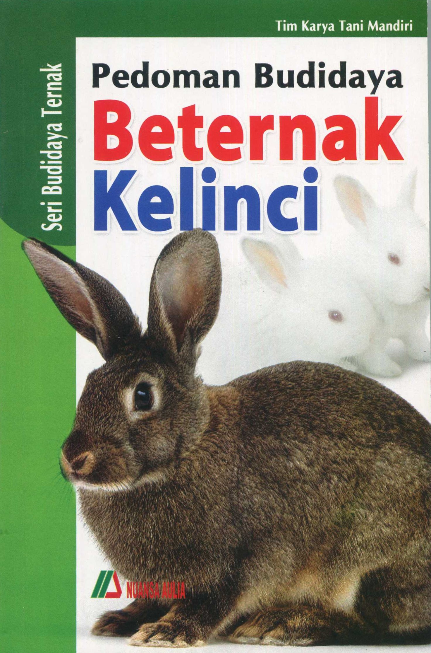 Cover Pedoman Budidaya Beternak Kelinci / Tim Karya Tani Mandiri