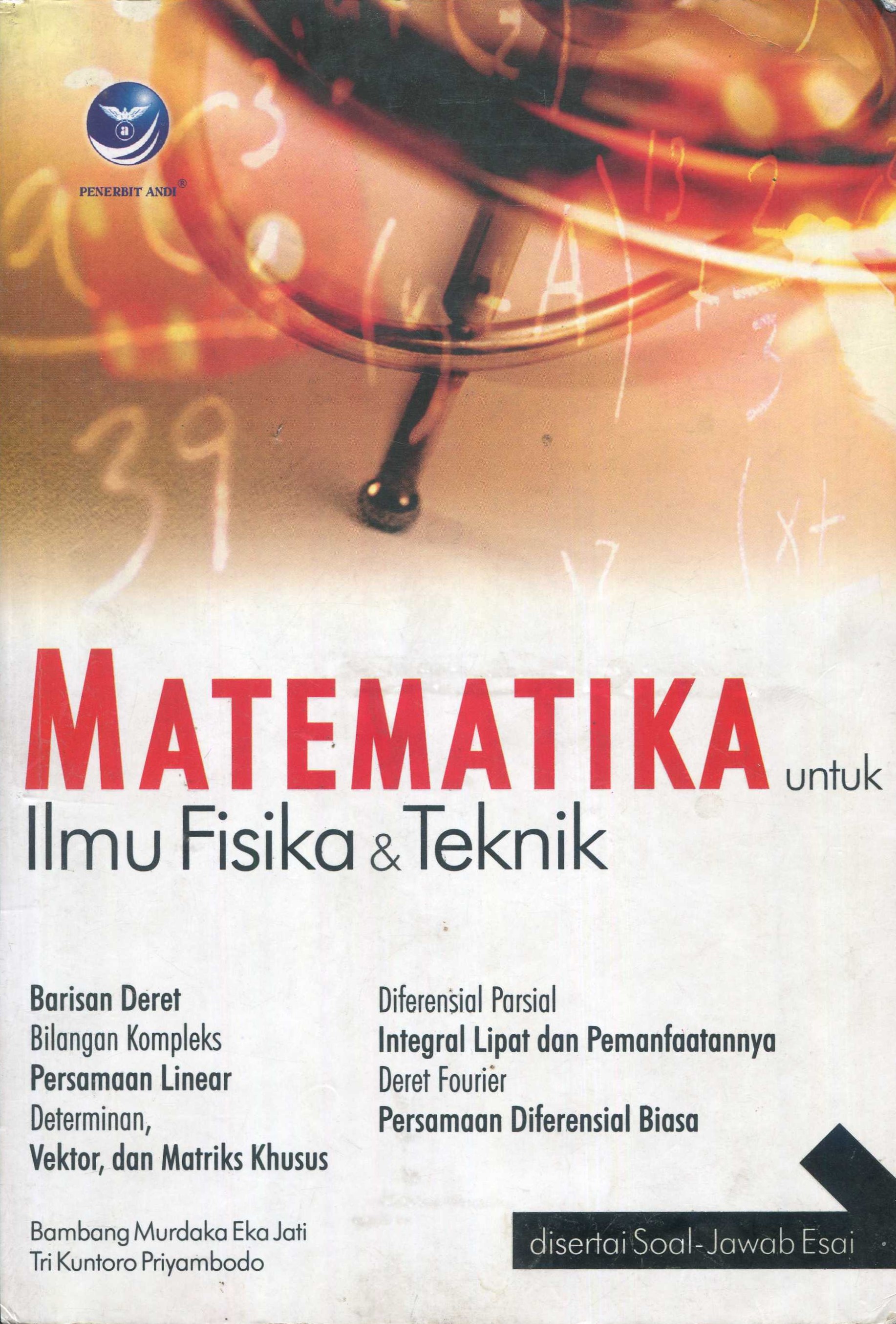 Cover Matematika untuk Ilmu Fisika dan Teknik / Bambang Murdaka Eka Jati, Tri Kuntoro Priyambodo