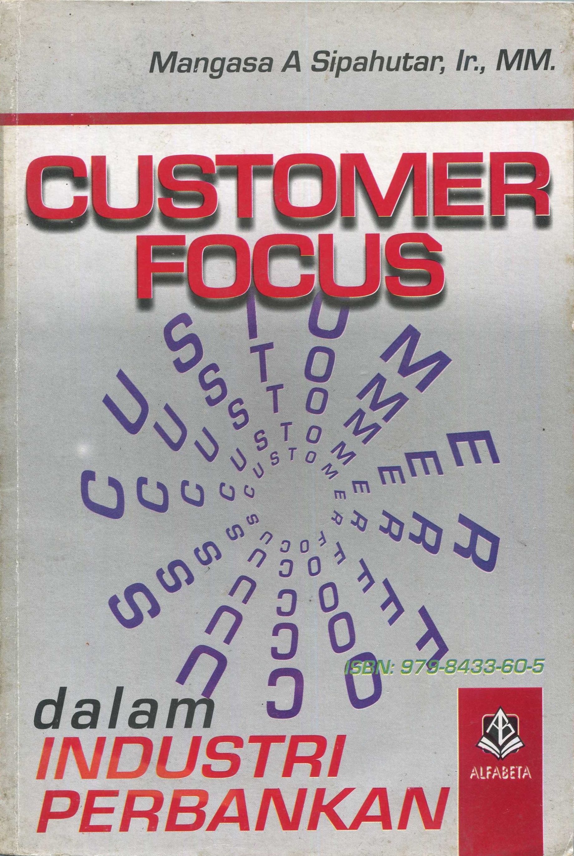 Cover Customer Focus Dalam Industri Perbankan / Mangasa A Sipahutar