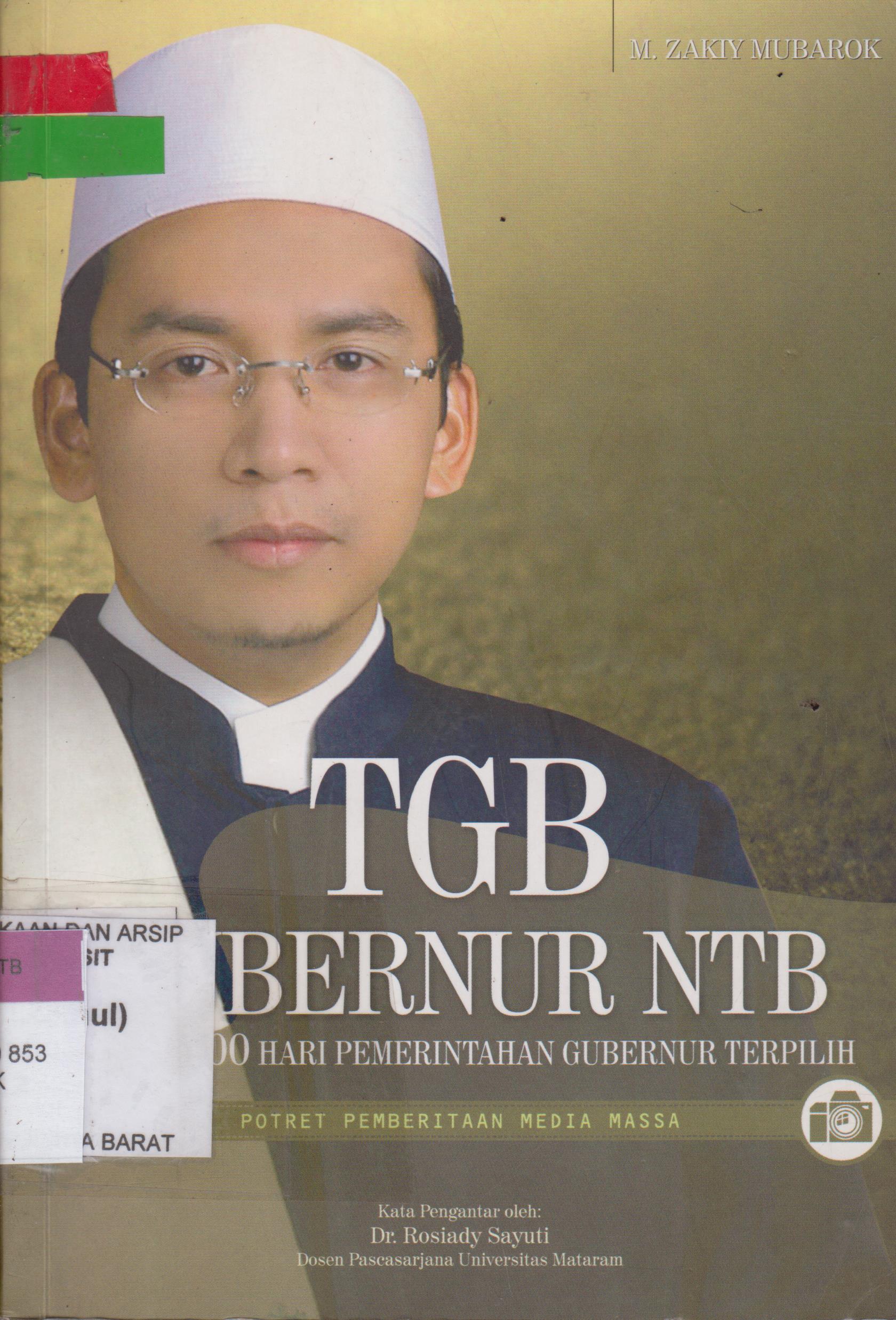 Cover TGB Gubernur NTB :  Sketsa 100 Hari Pemerintahan Gubernur Terpilih / M. Zakiy Mubarok