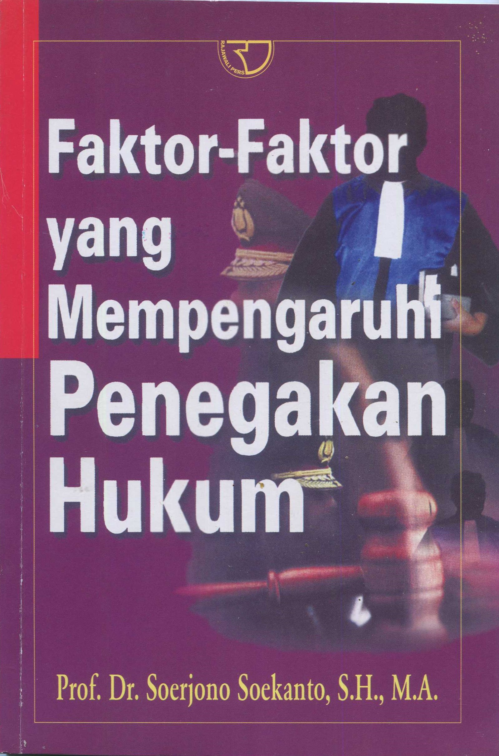 Cover Faktor-faktor yang mempengaruhi penegakan hukum / Prof. Dr. Soerjono Soekanto, S.H., M.A.