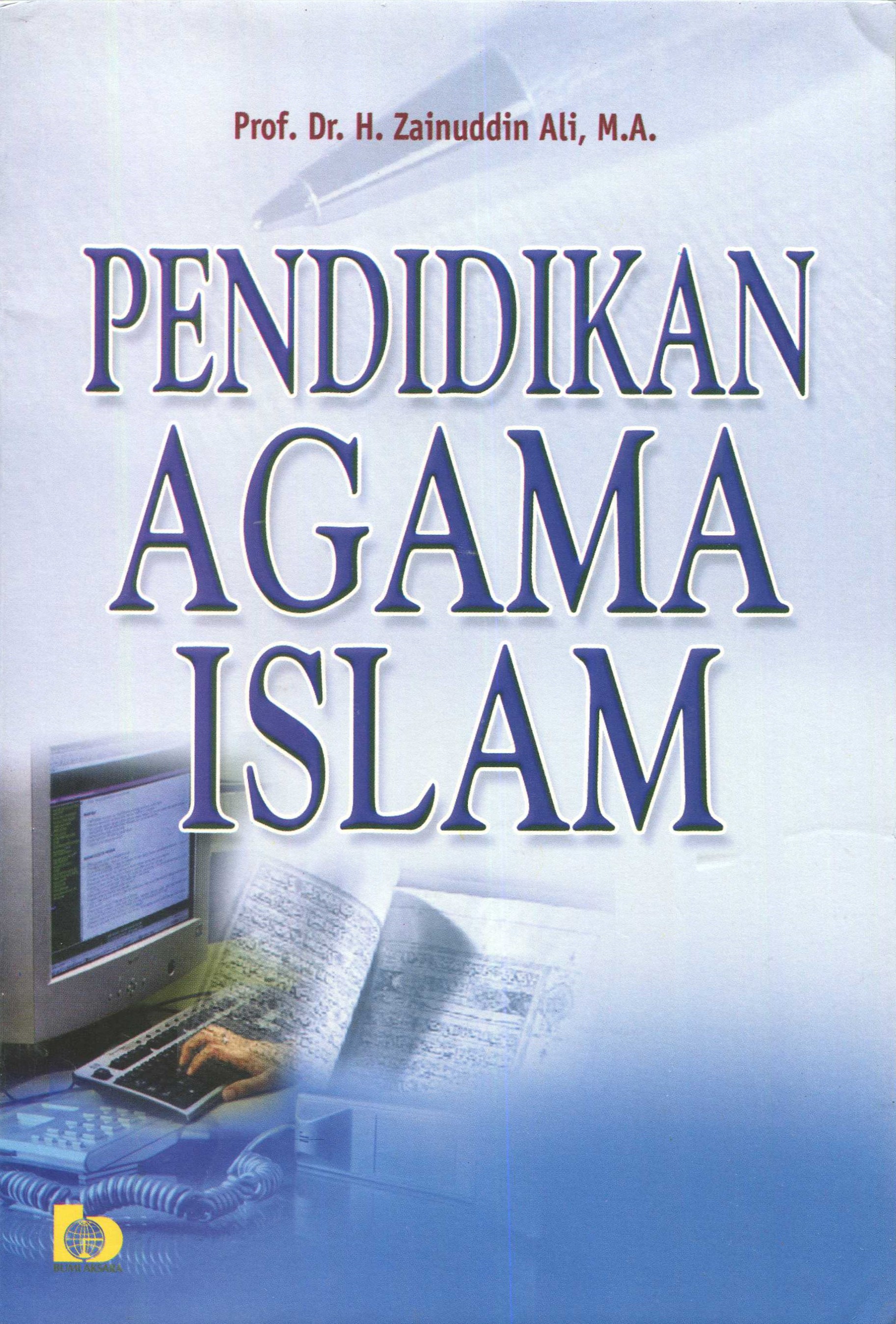Cover Pendidikan Agama Islam / Prof. Dr. H. Zainuddin Ali, M.A.
