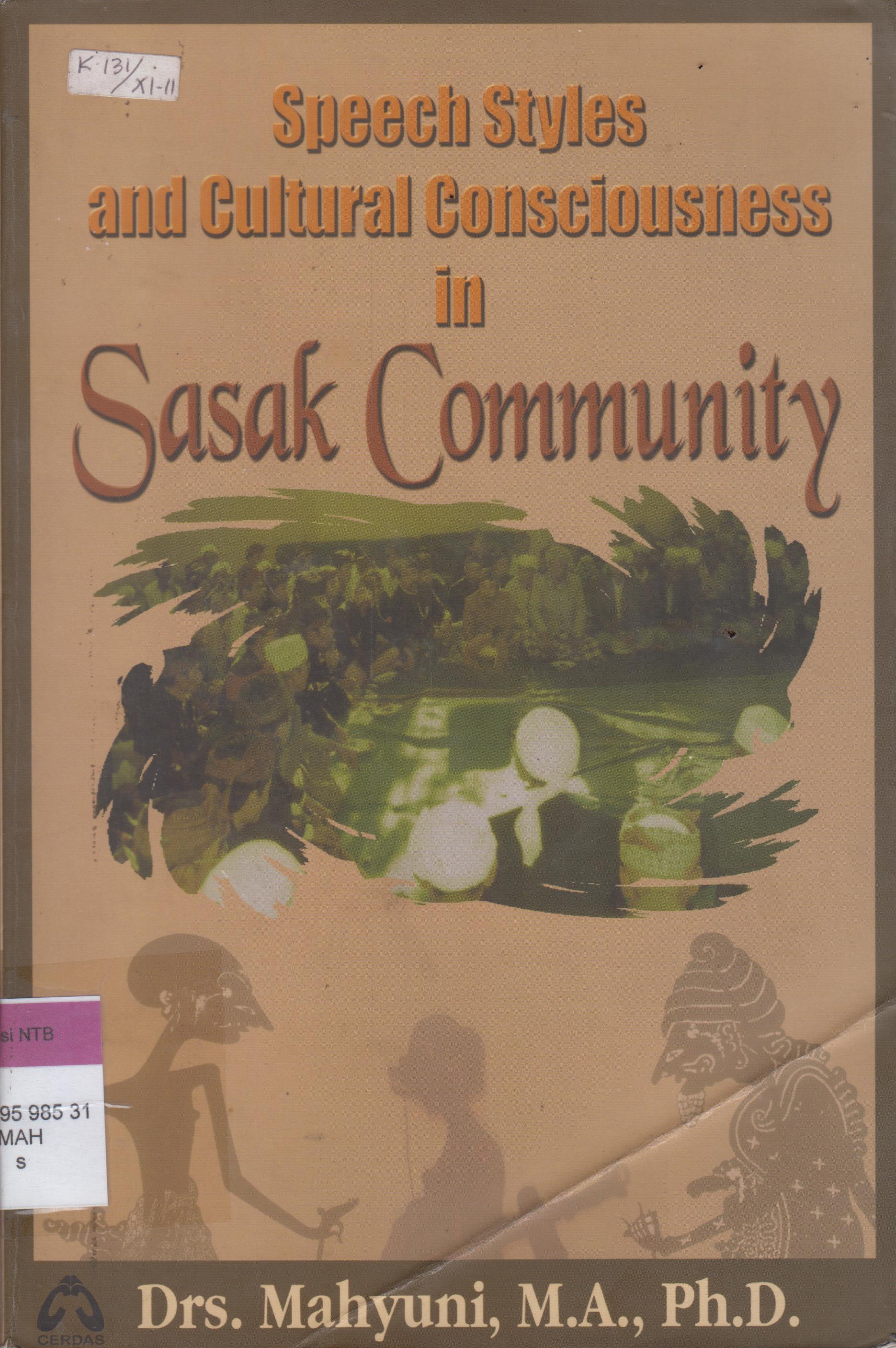 Cover Speech Styles and Cultural Consciousness in Sasak Community / Drs. Mahyuni M.A., Ph.D