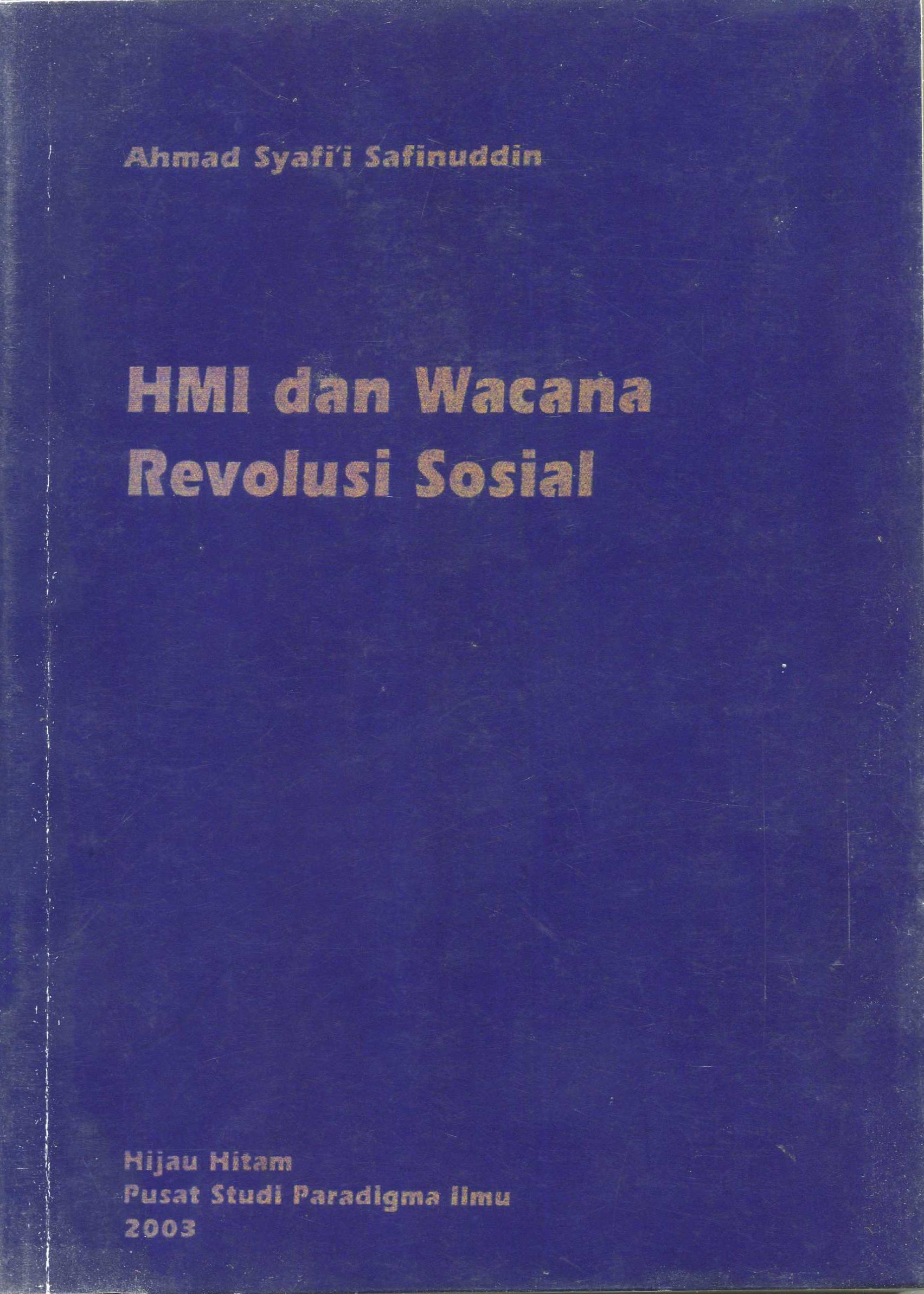 Cover HMI dan wacana revolusi sosial / Ahmad Syafi'i Safinuddin