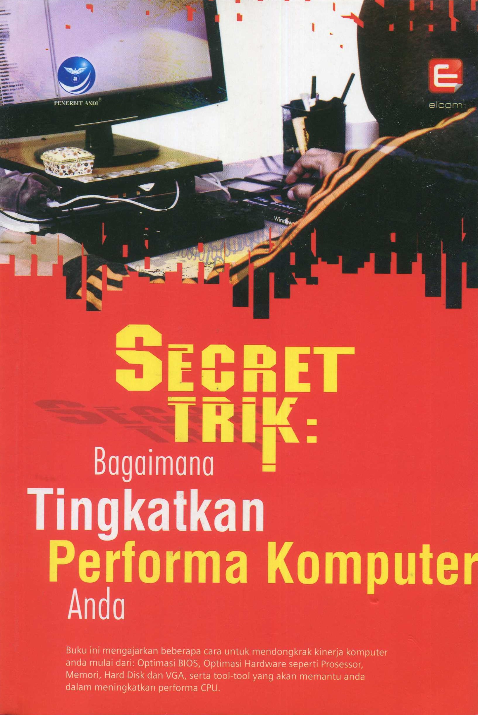 Cover Secret trik :  bagaimana tingkatkan performa komputer anda / editor, Ignatius