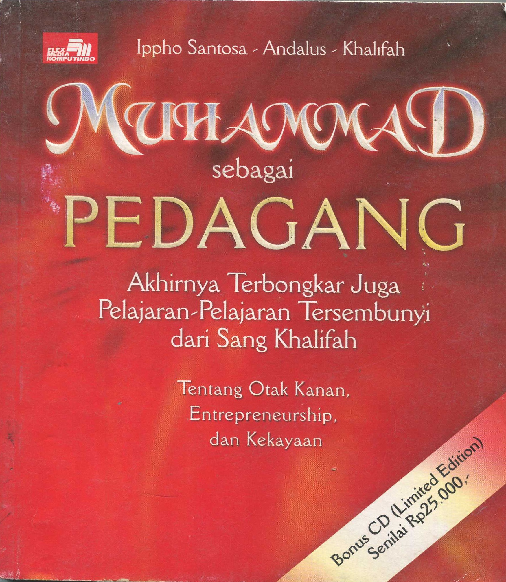 Cover Muhammad sebagai pedagang :  akhirnya terbongkar juga pelajaran-pelajaran tersembunyi dari sang khalifah / Ippho Santosa, Andalus, Khalifah