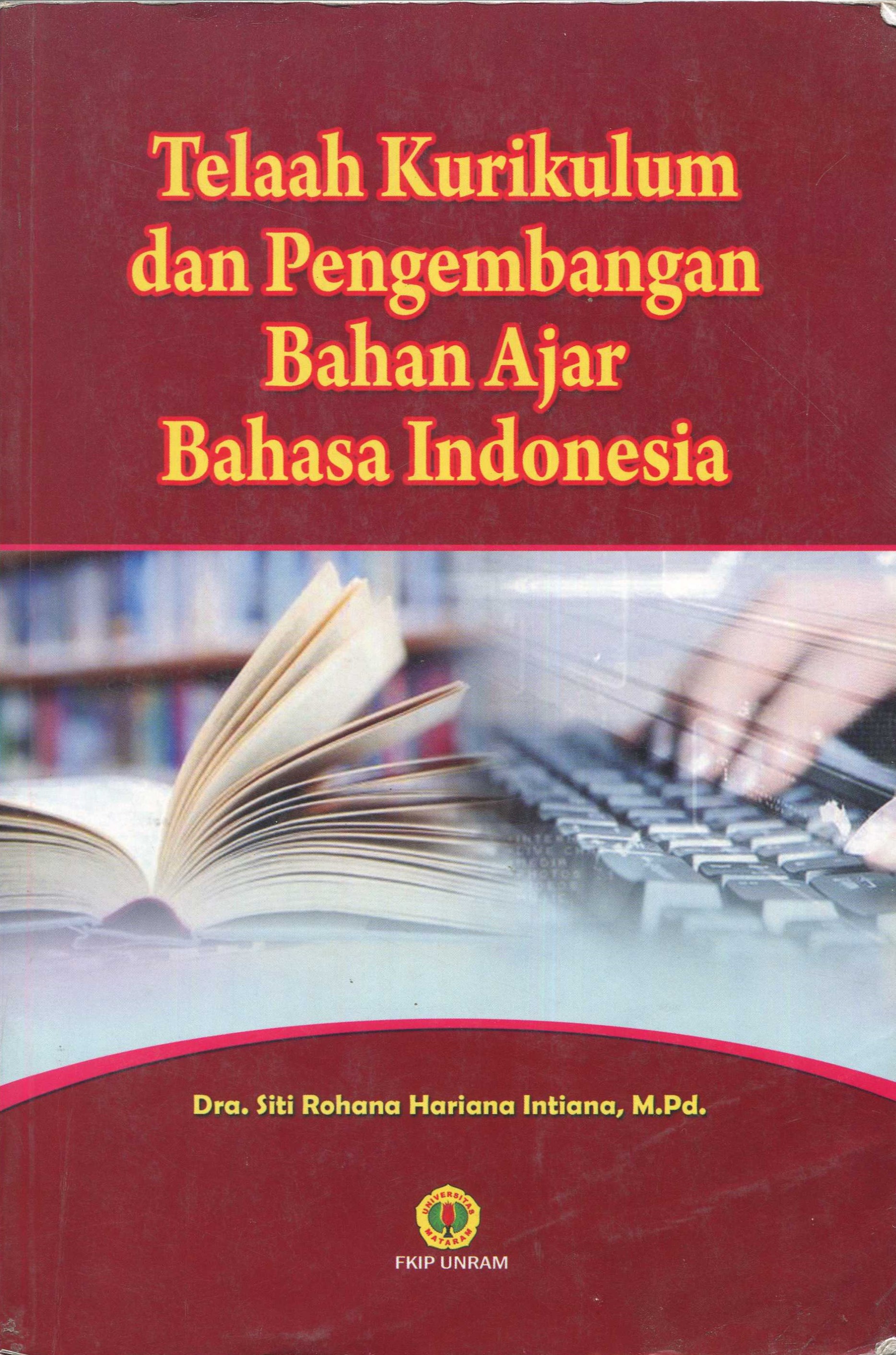 Cover Telaah kurikulum dan pengembangan bahan ajar bahasa Indonesia / Dra. Sitti Rohana Hariana Intiana, M.Pd