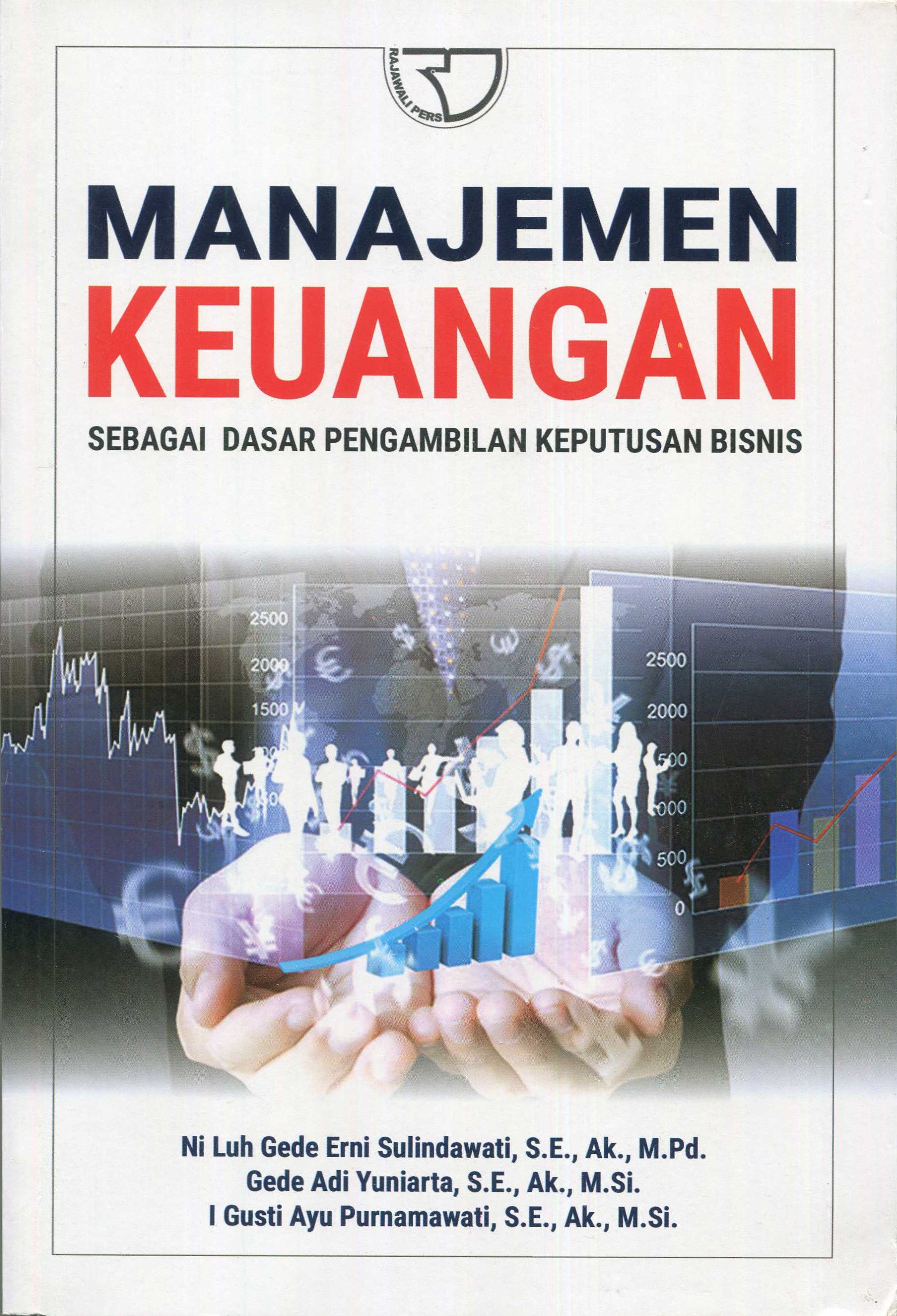 Cover Manajemen keungan :  sebagai dasar pengambilan keputusan bisnis / Ni Luh Gede Erni Sulindawati, Gede Adi Yuniarta, I Gusti Ayu Purnamawati