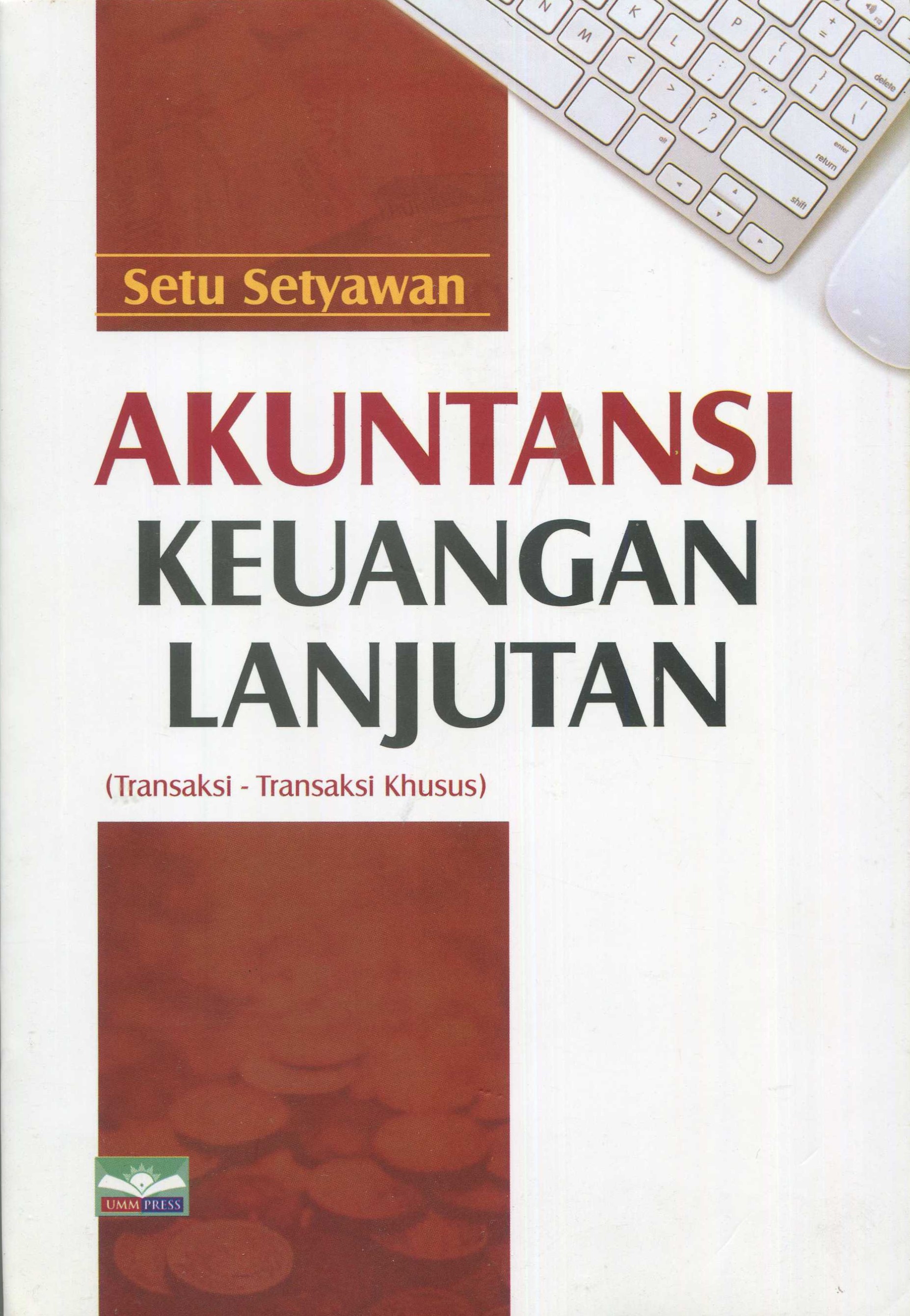 Cover Akuntansi keuangan lanjutan :  transaksi-transaksi khusus / Setu Setyawan