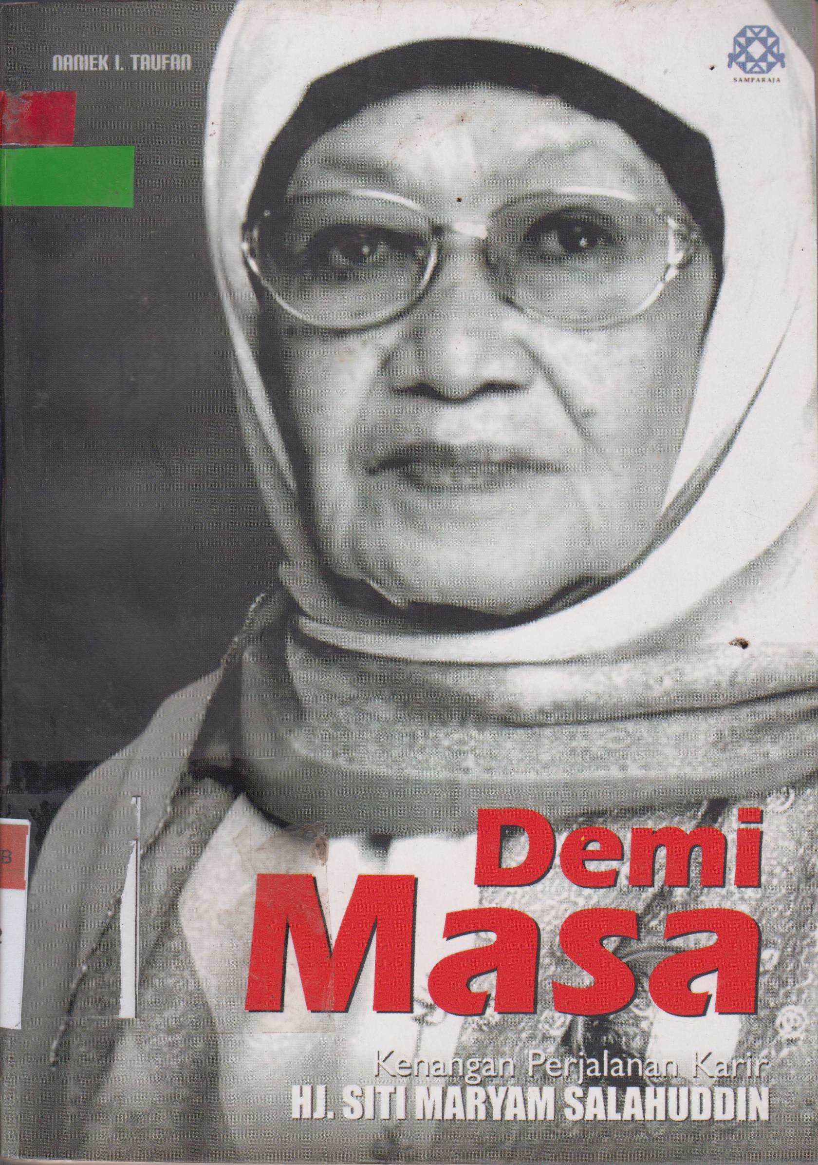 Cover Demi Masa :  Kenangan Perjalanan Karir Hj. Siti Maryam Salahuddin / Naniek I. Taufan