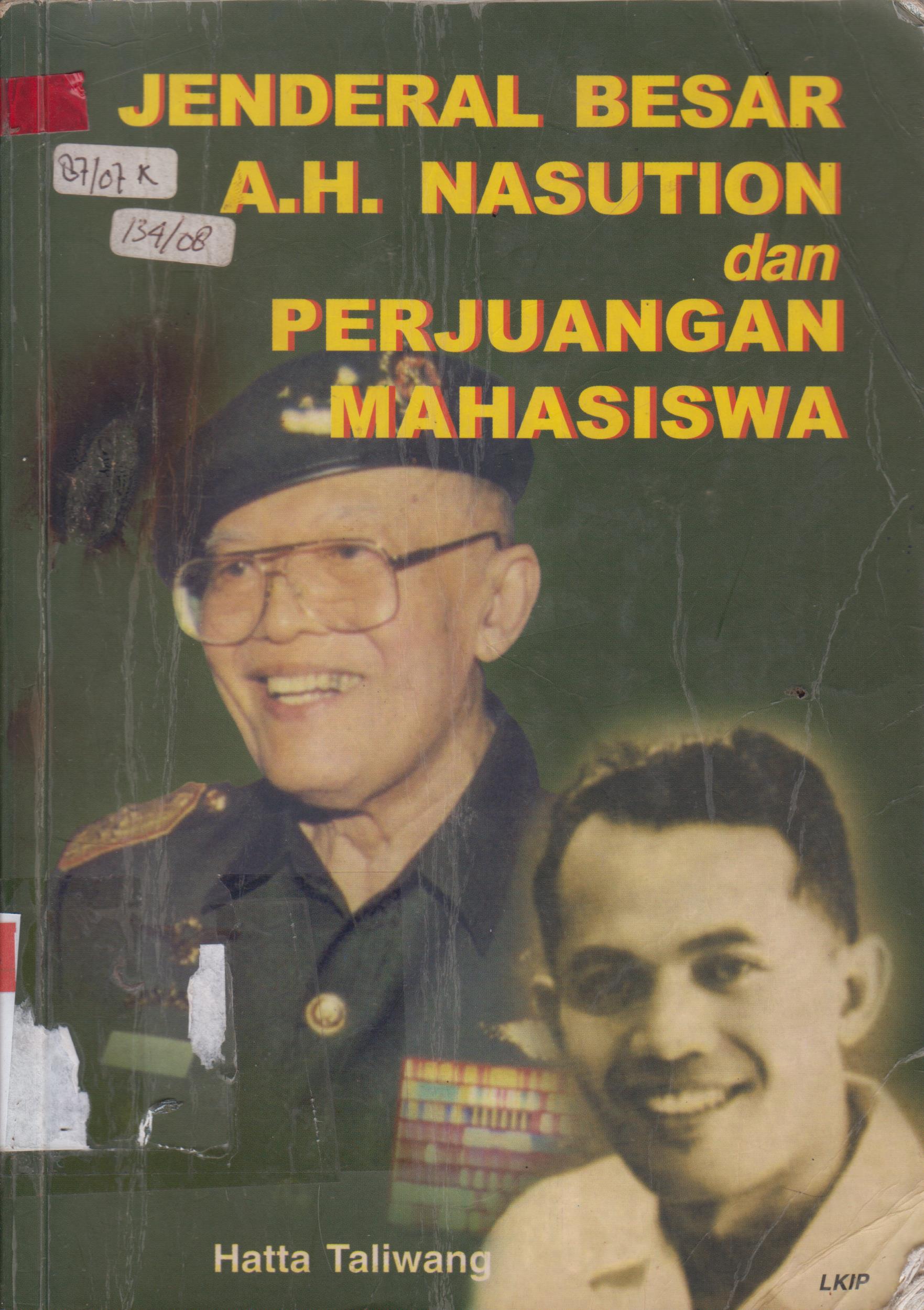 Cover Jenderal Besar A.H. Nasution dan Perjuangan Mahasiswa / Hatta Taliwang