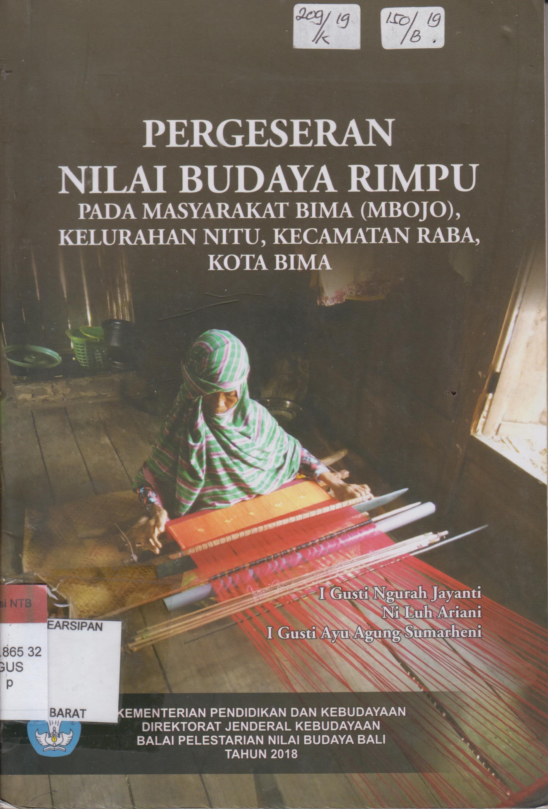 Cover Pergeseran Nilai Budaya Rimpu Pada Masyarakat Bima (Mbojo), Kelurahan Nitu, Kecamatan Raba, Kota Bima / I Gusti Ngurah Jayanti
