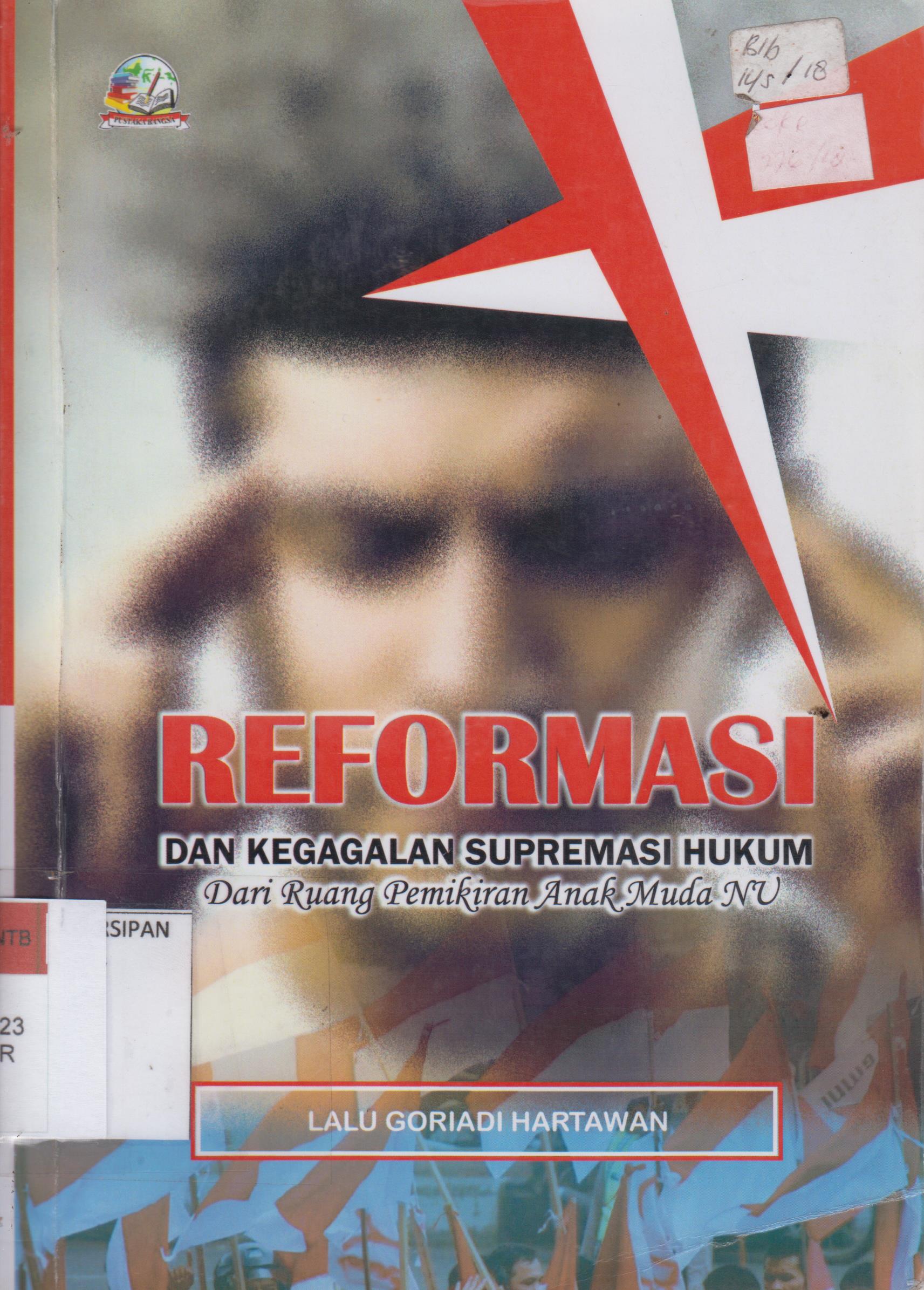 Cover Reformasi dan Kegagalan Supremasi Hukum dari Ruang Pemikiran Anak Muda NU / Lalu Goriadi Hartawan