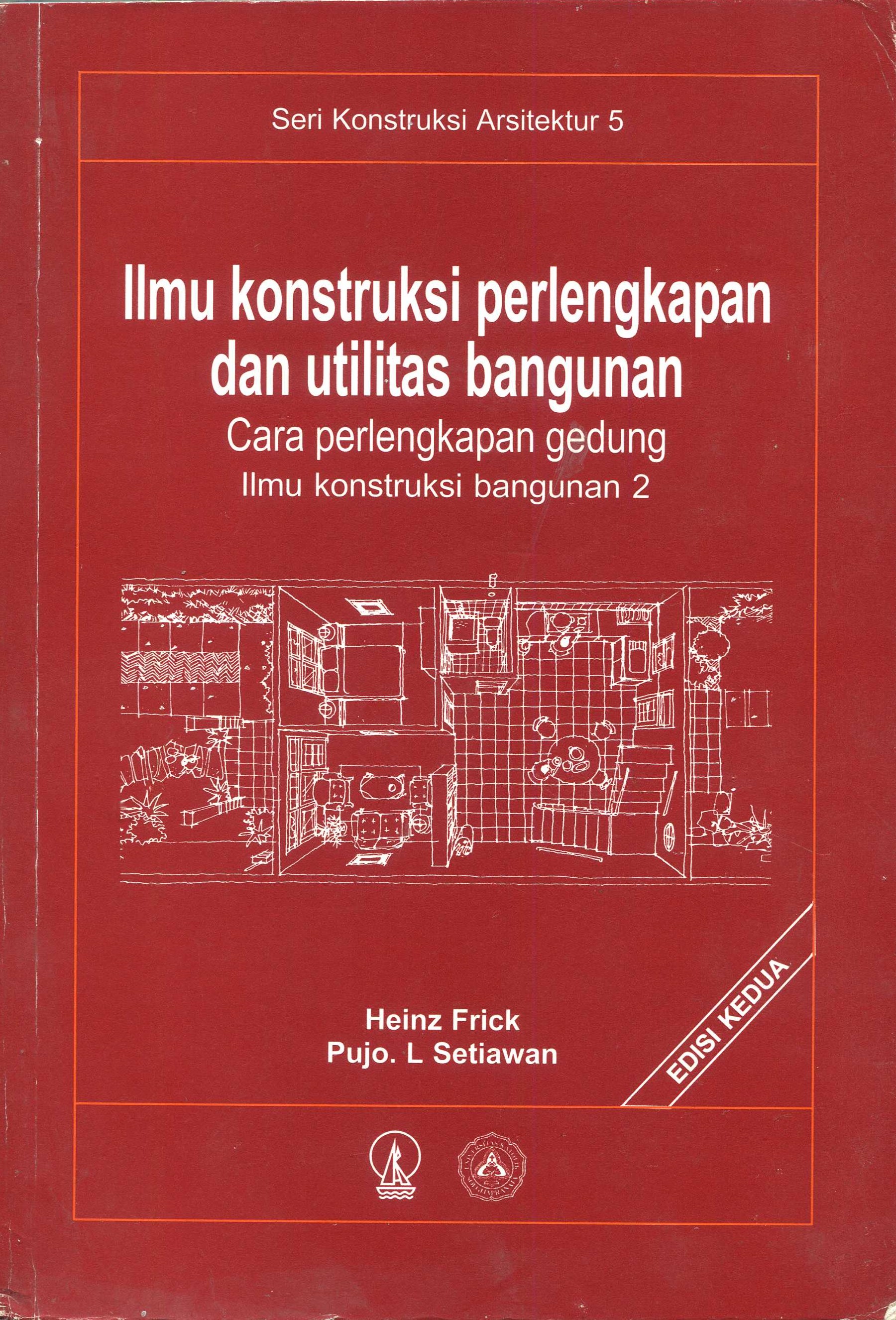 Cover Ilmu konstruksi perlengkapan dan utilitas bangunan / Heinz Frick, Pujo L. Setiawan