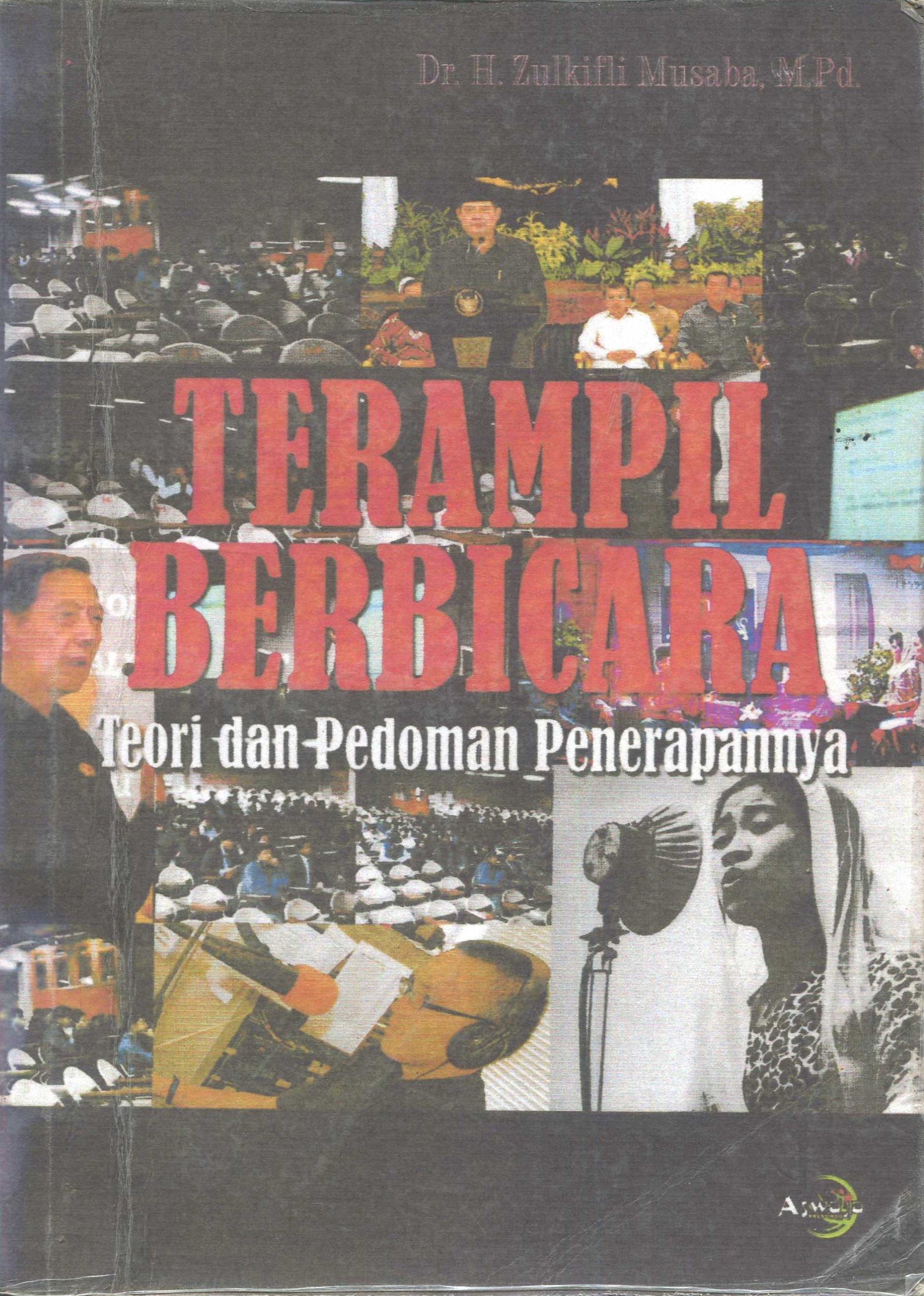 Cover Terampil berbicara :  teori dan pedoman penerapannya / Dr. H. Zulkifli Musaba, M.Pd.