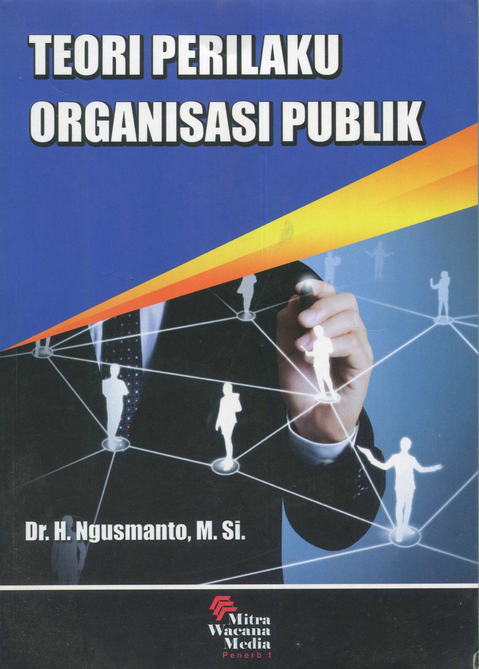 Cover Teori perilaku organisasi publik / Dr. H. Ngusmanto, M.Si.; editor, Bima Sujendra, S.IP., M.Si.