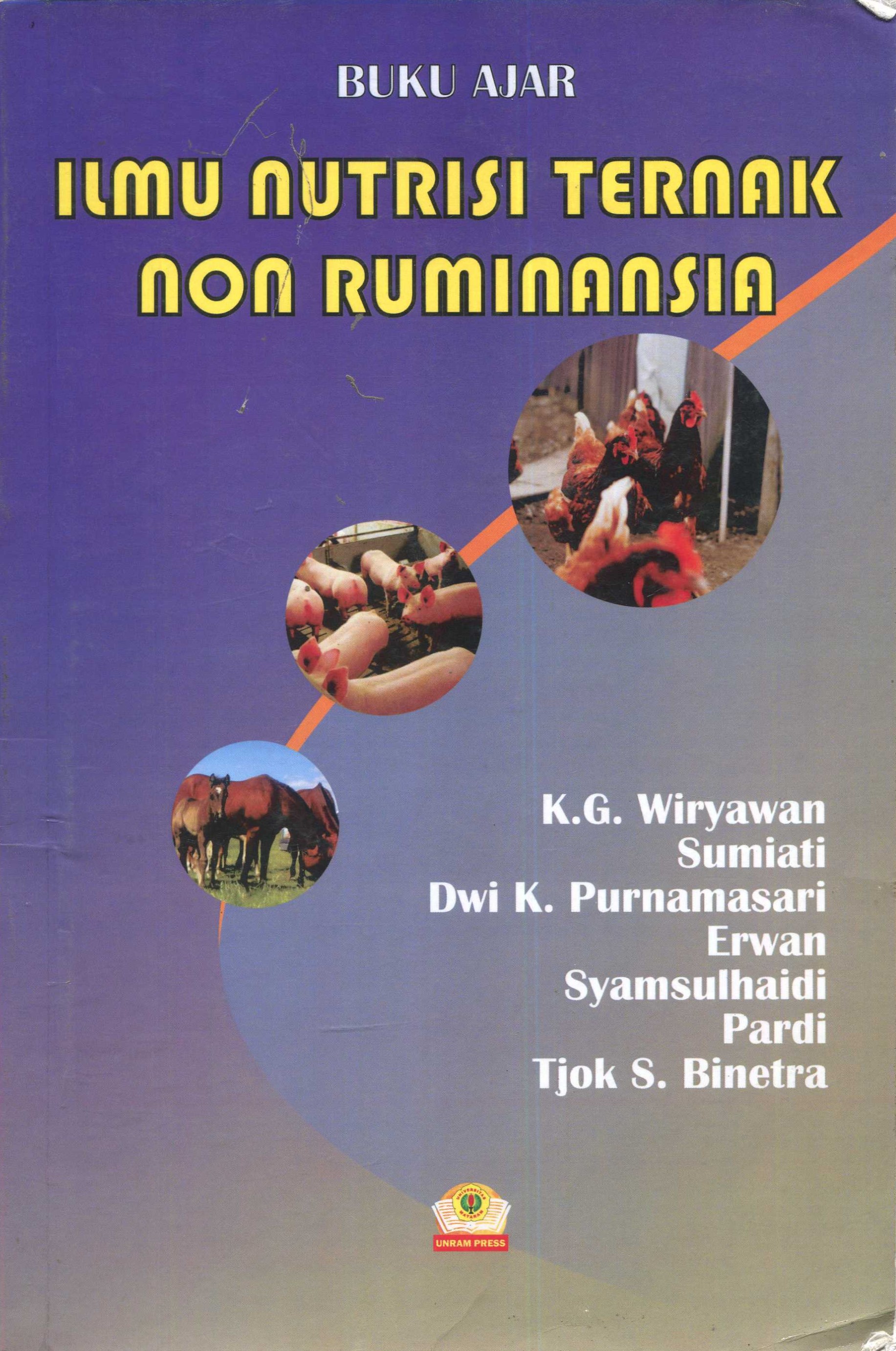 Cover Ilmu nutrisi ternak non ruminansia / K.G. Wiryawan, Dwi K. Purnamasari, Erwan, Syamsulhaidi, Pardi, Tjok S. Binetra