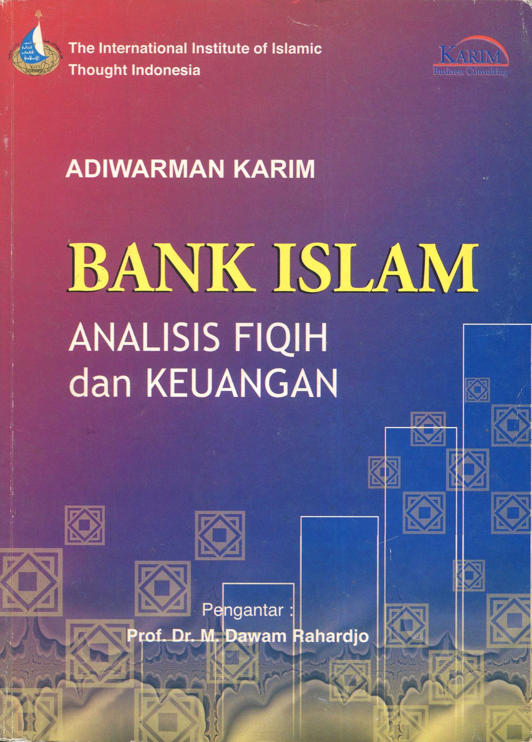 Cover Bank Islam :  analisis fiqih dan keuangan / Adiwarman Azwar Karim; editor, Asep Gunawan